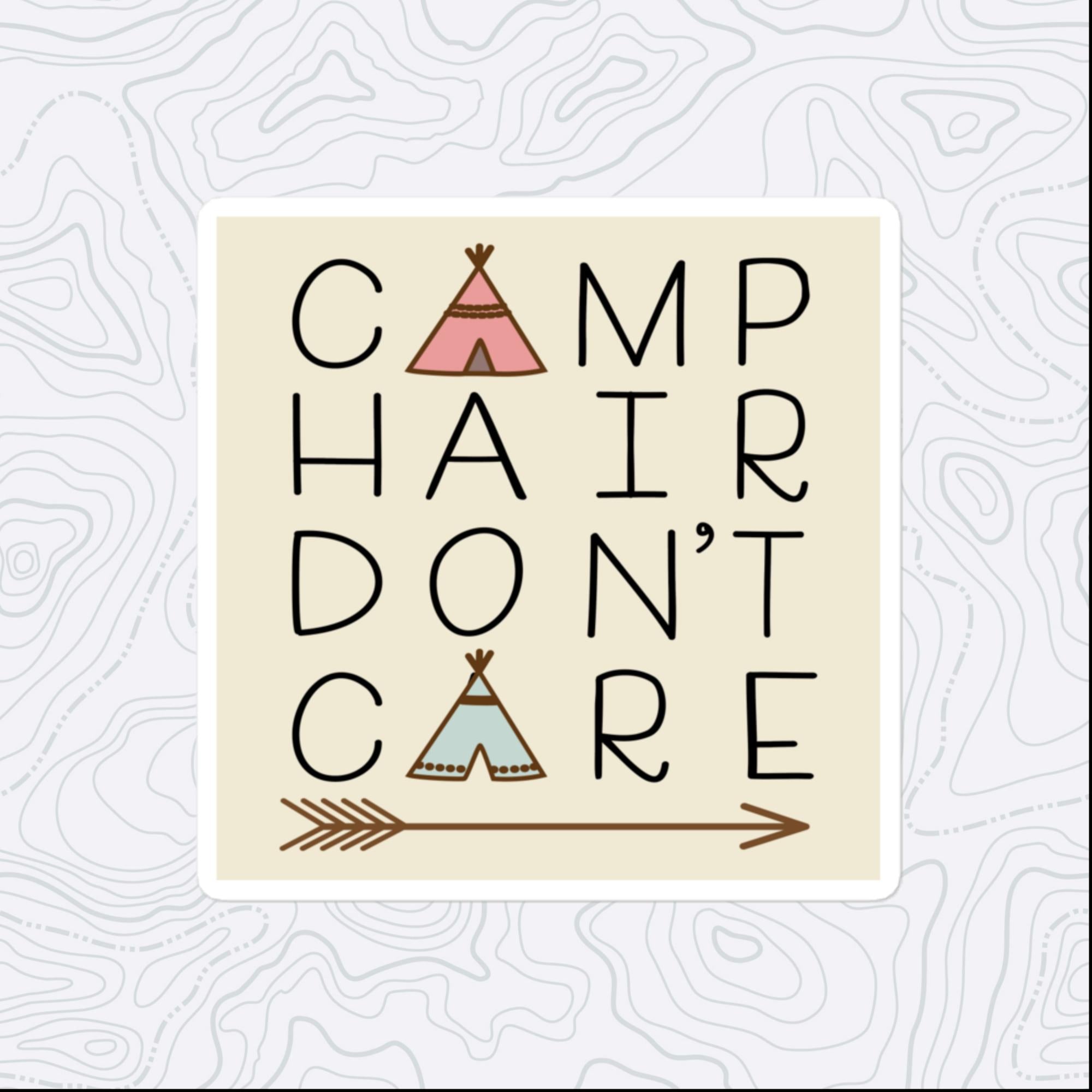 Camp Hair Don't Care Sticker, Large 4in Vinyl Sticker
