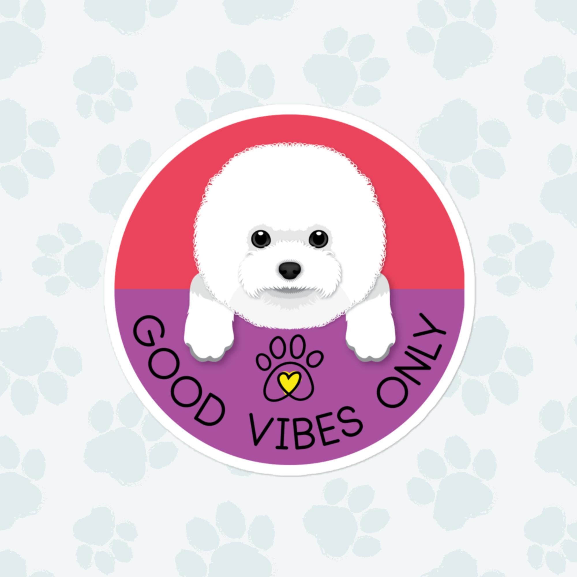 Good Vibes Only Dog Sticker, Large 4in Vinyl Sticker