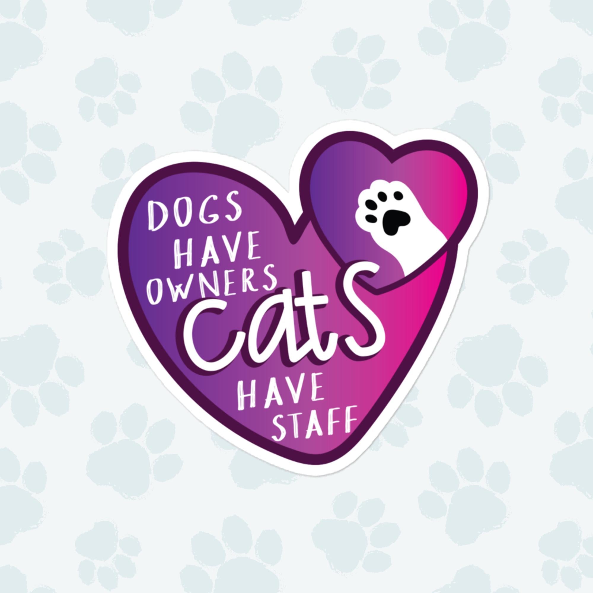 Cats Have Staff Sticker, Large 4in Vinyl Sticker