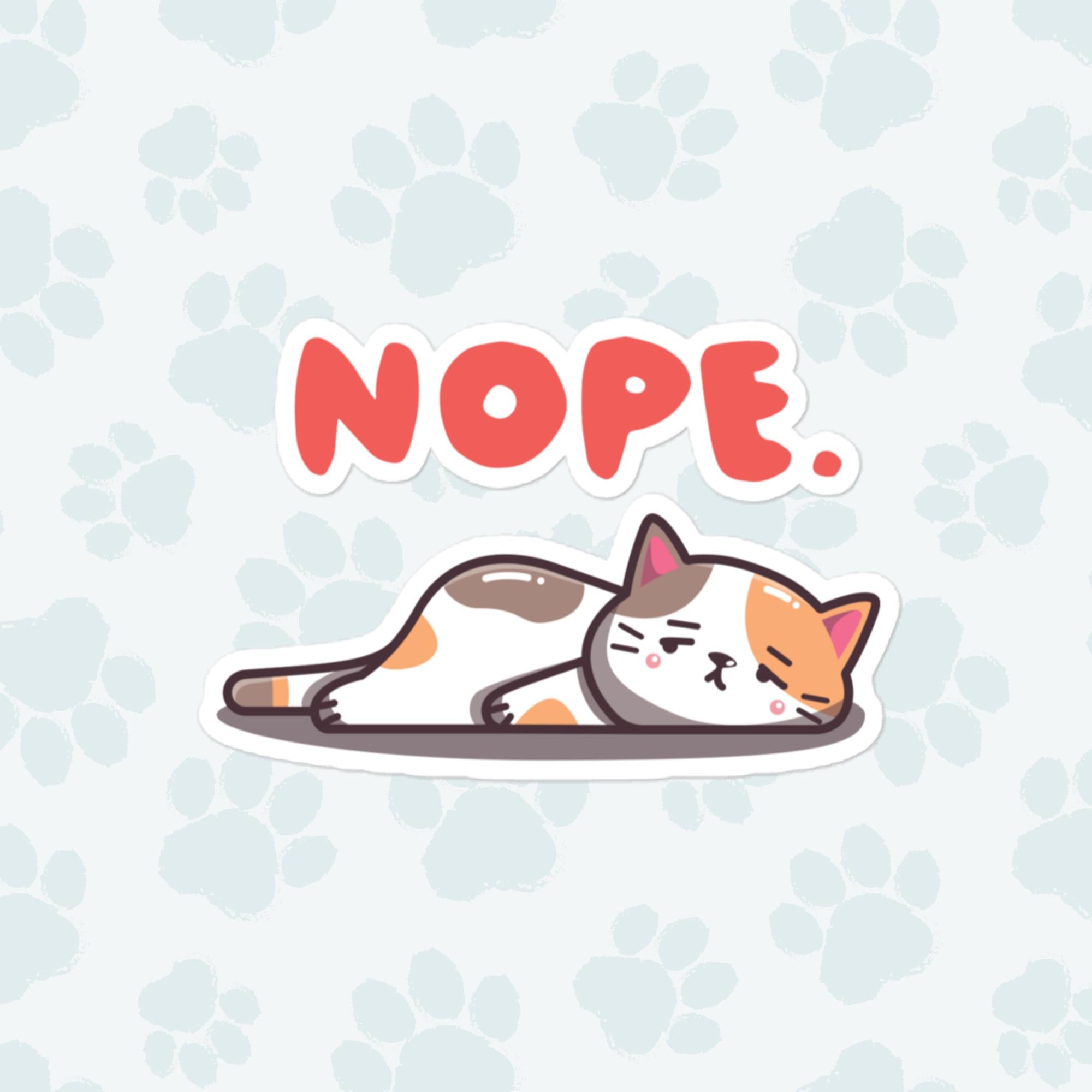 Nope Cat Sticker, Large 4in Vinyl Sticker