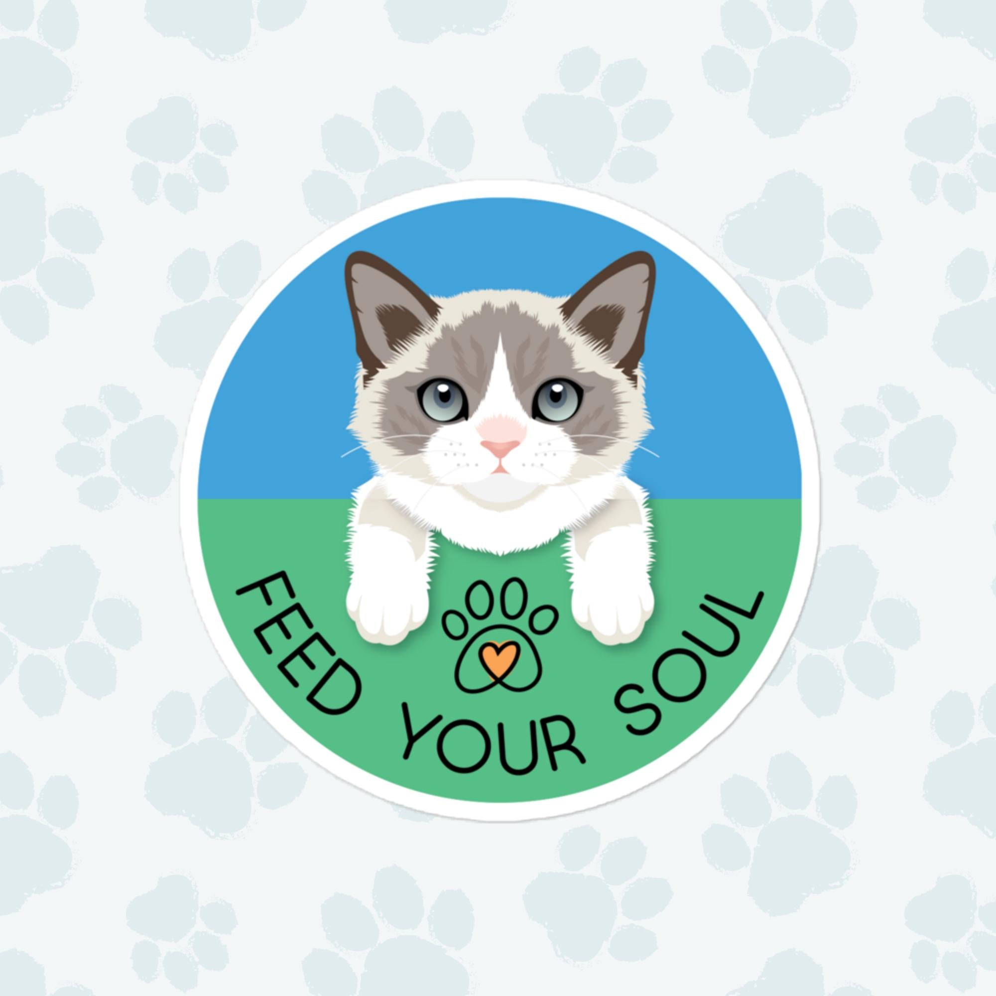 Feed Your Soul Cat Sticker, Large 4in Vinyl Sticker