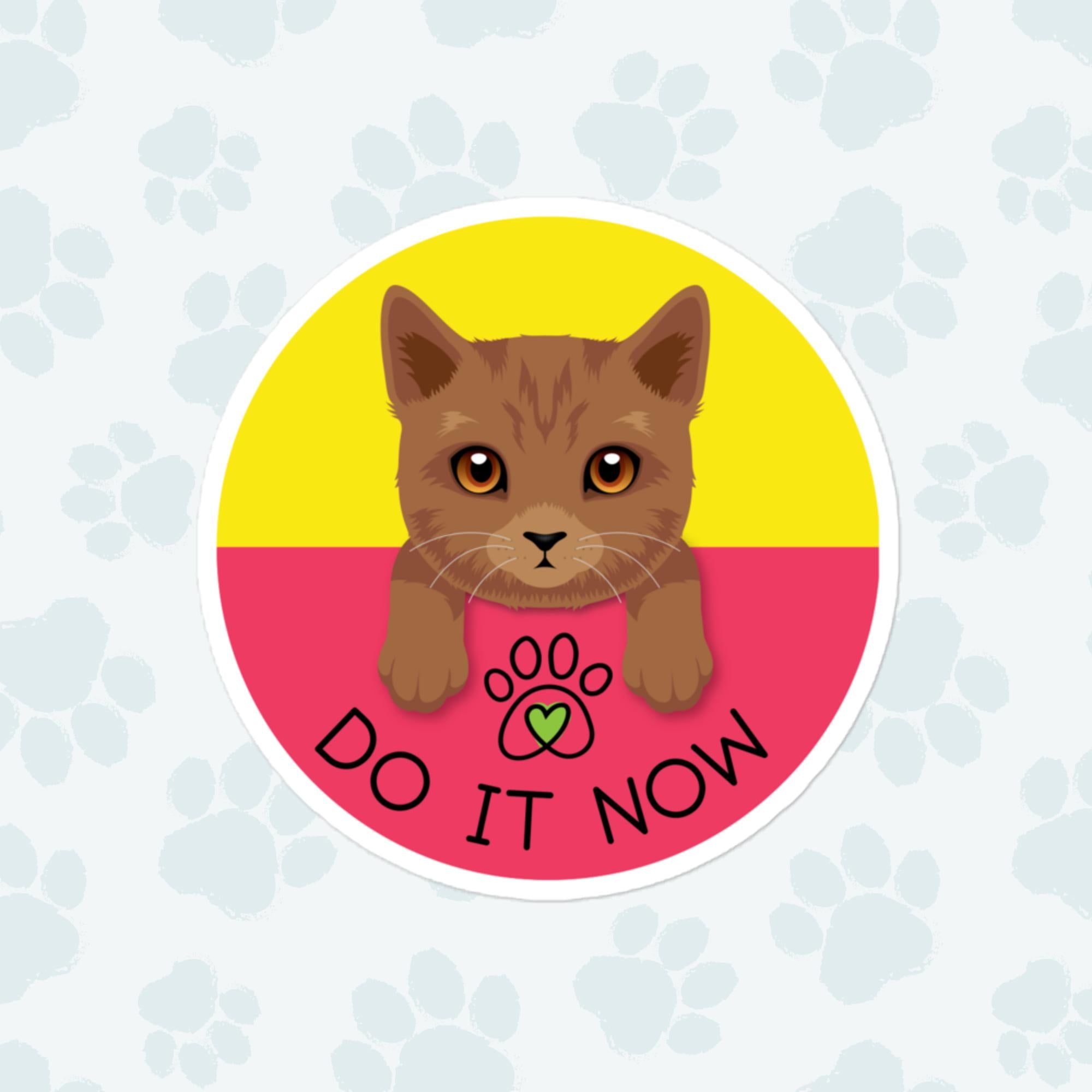 Do It Now Cat Sticker, Large 4in Vinyl Sticker