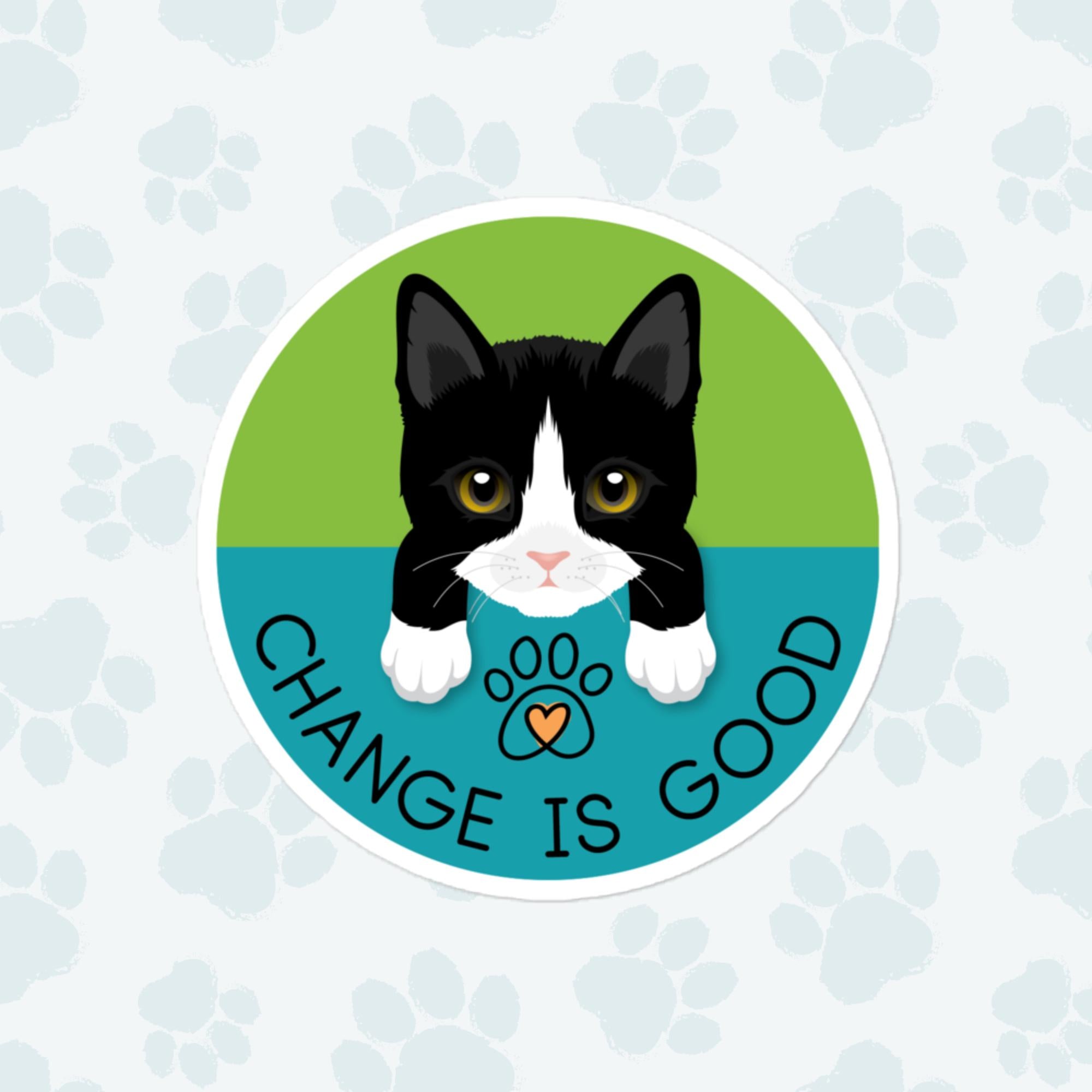 Change Is Good Cat Sticker, Large 4in Vinyl Sticker