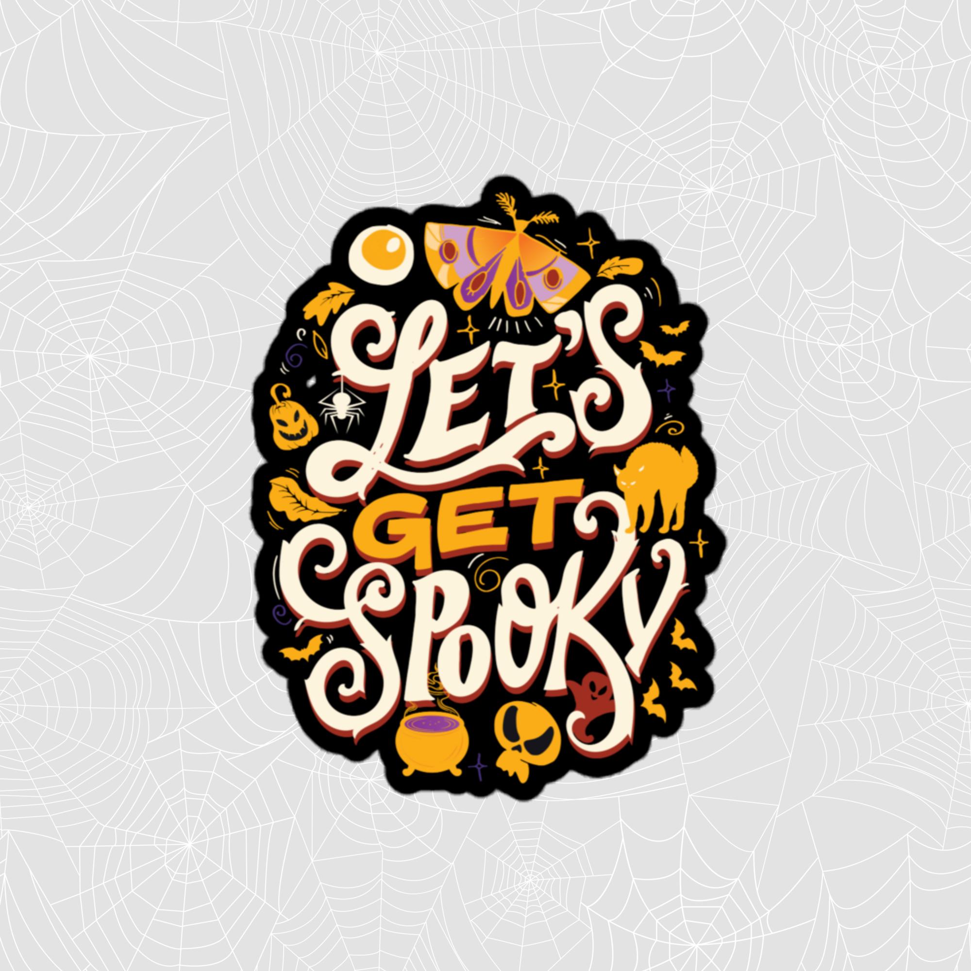 Let's Get Spooky Sticker, Large 4in Vinyl Sticker