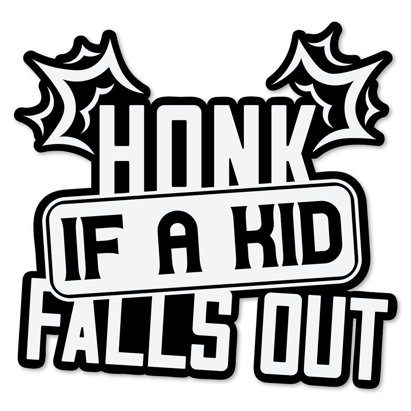 SP5-023B | Honk If A Kid Falls Out