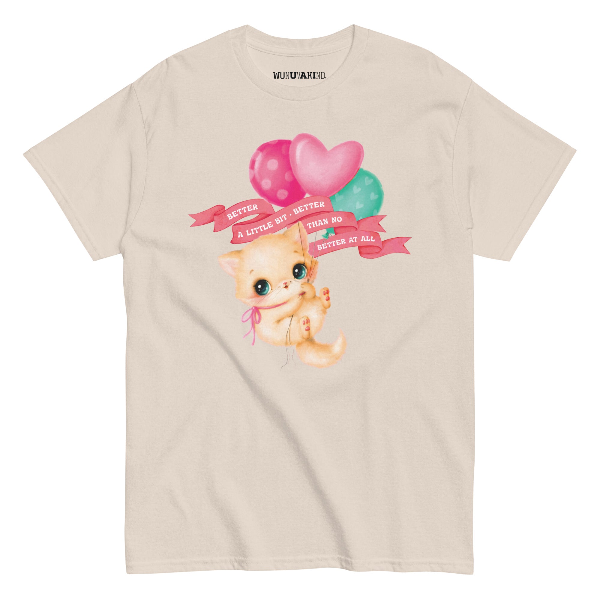 A t-shirt design featuring a cute cartoon cat holding balloons and a ribbon with the text "Better a little bit better than not at all".