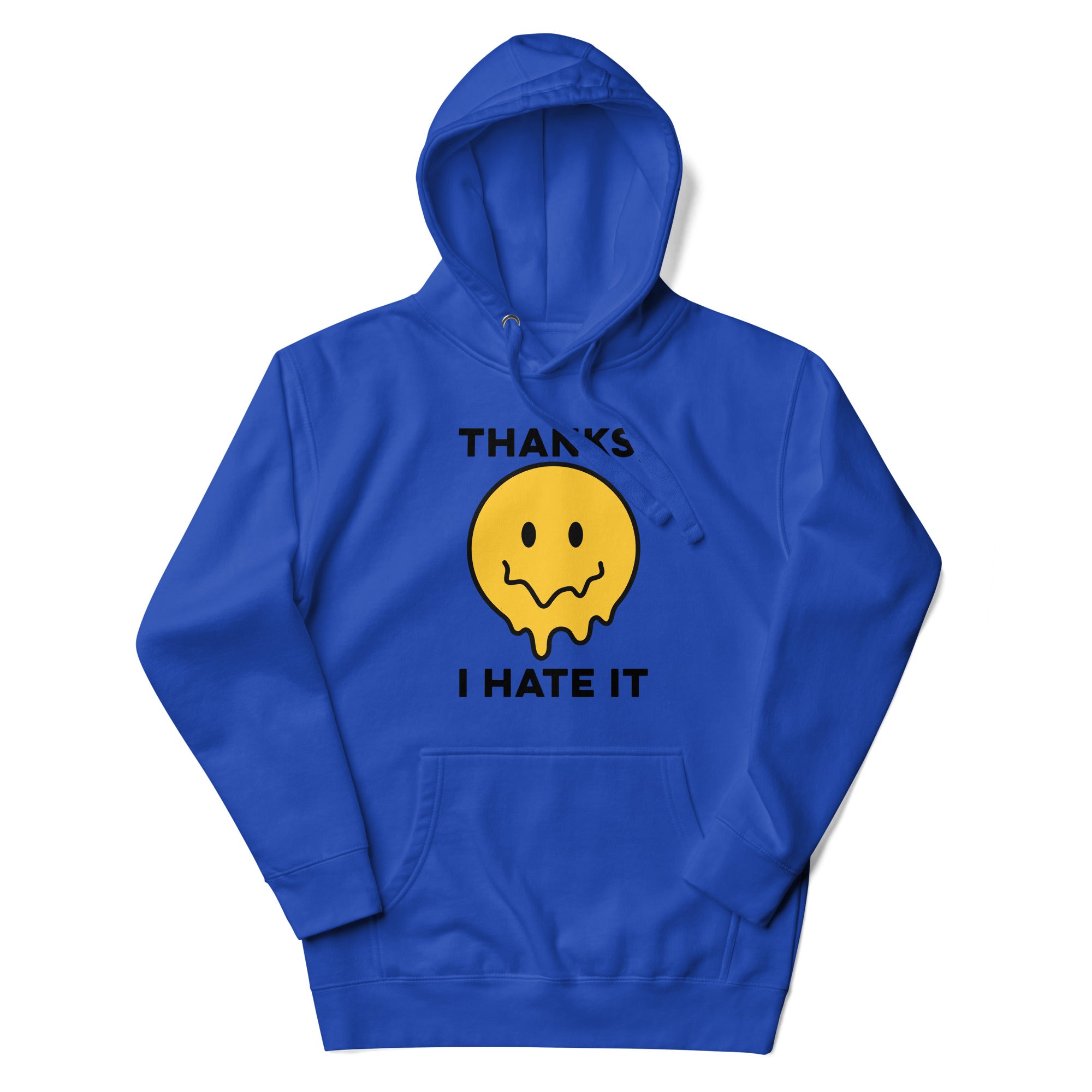 a blue hoodie that says thanks i hate it