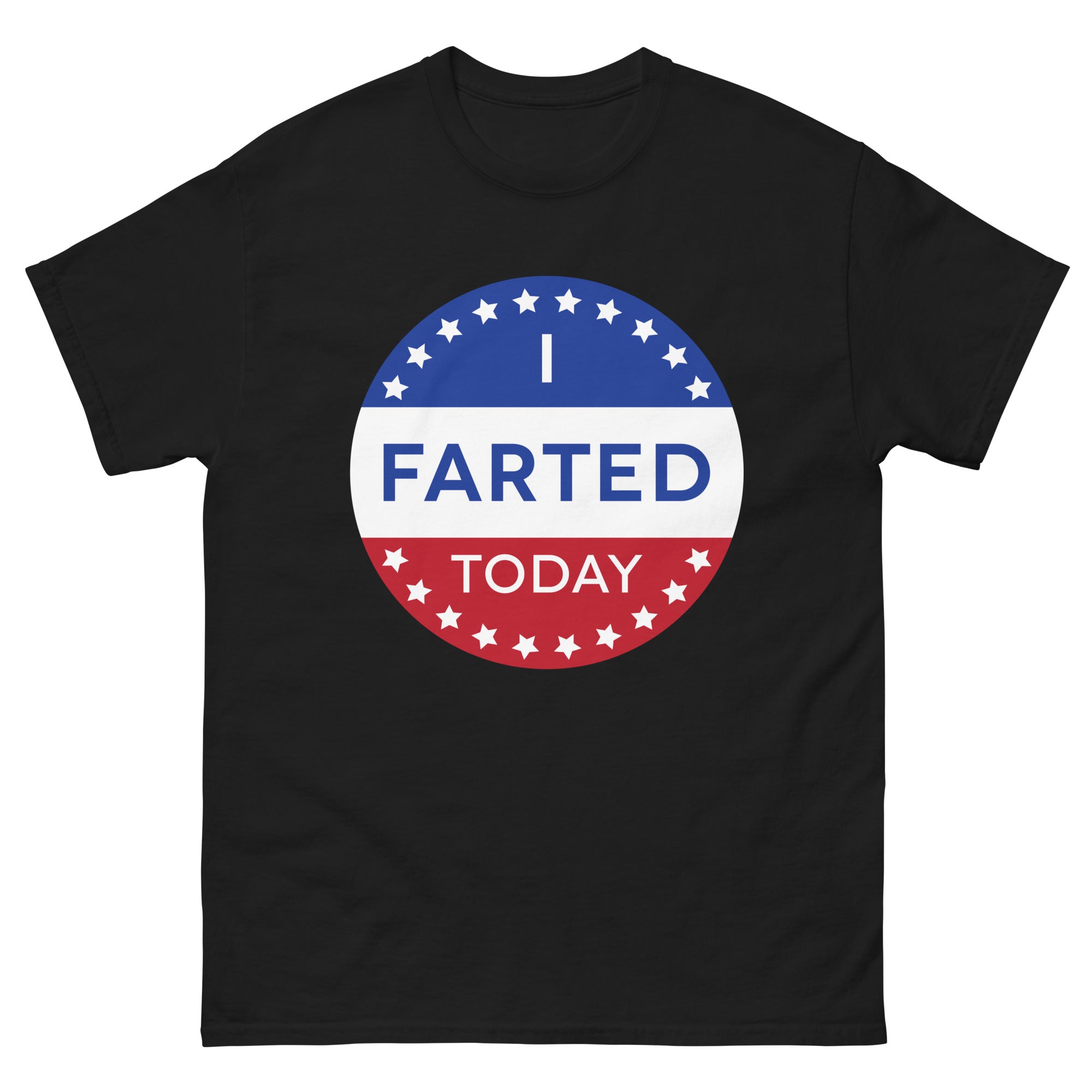 a black t - shirt with the words i farted today on it