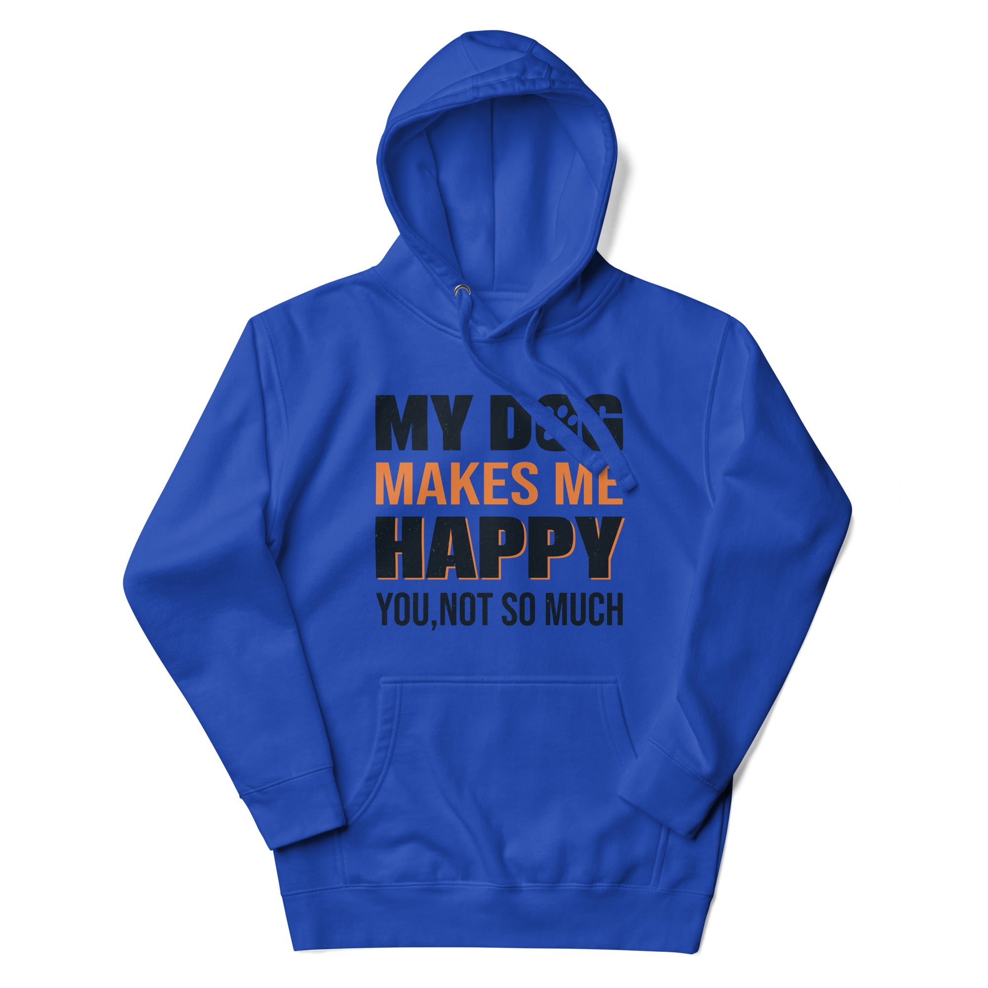 a blue hoodie that says, my dad makes me happy you not so much