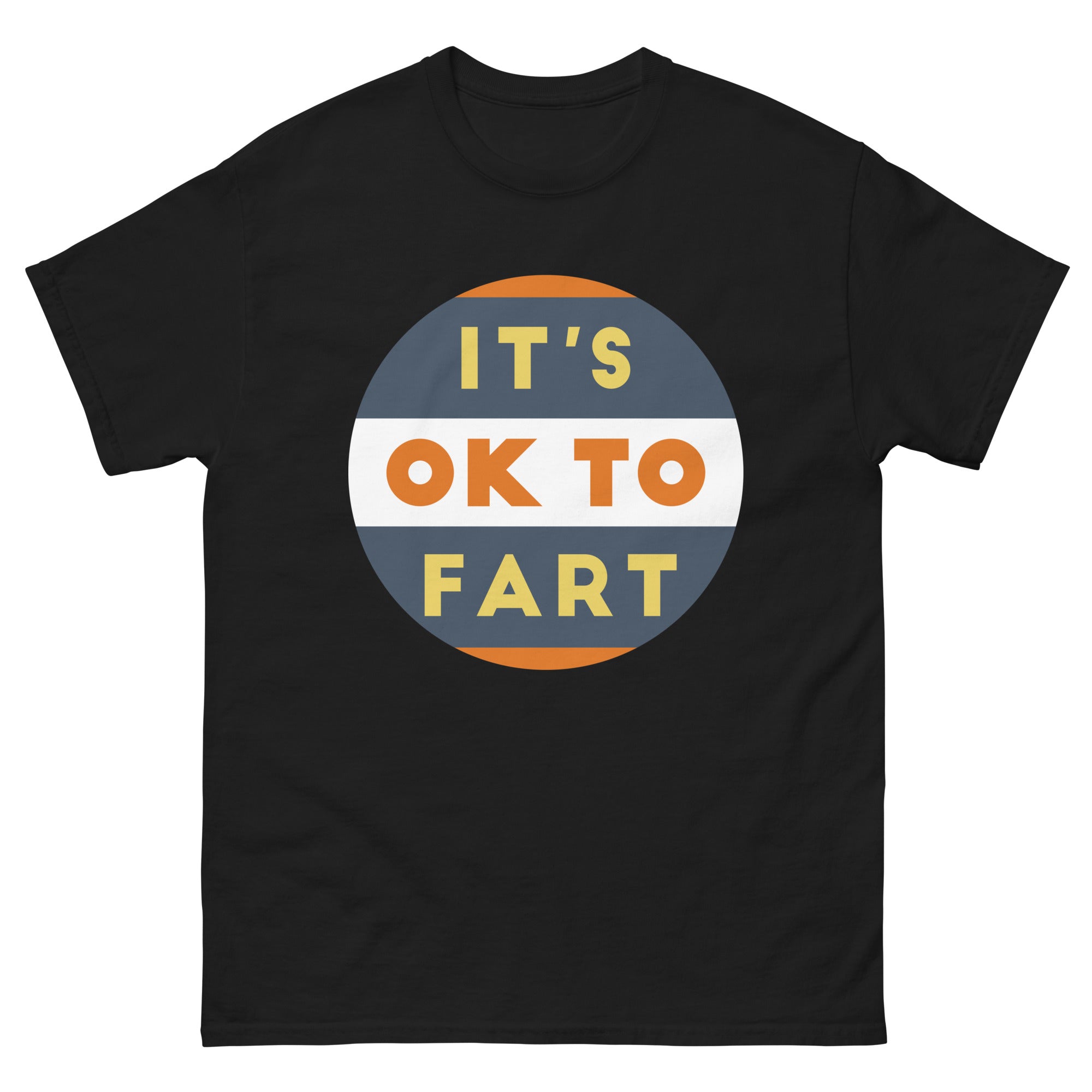 a black t - shirt with the words it's ok to fart on