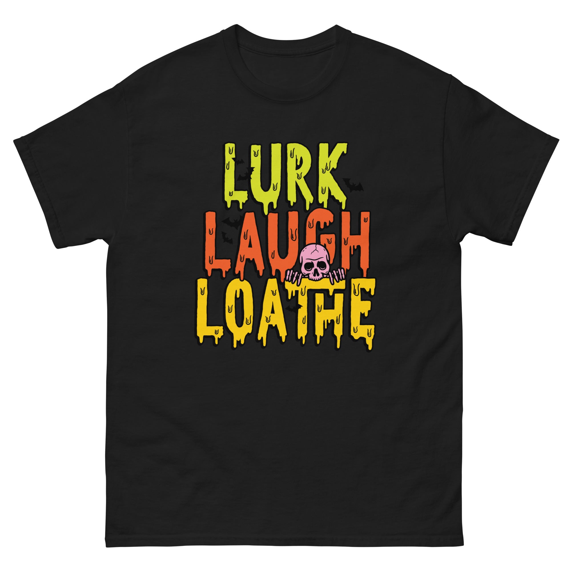 a black t - shirt that says lurk laugh loathe