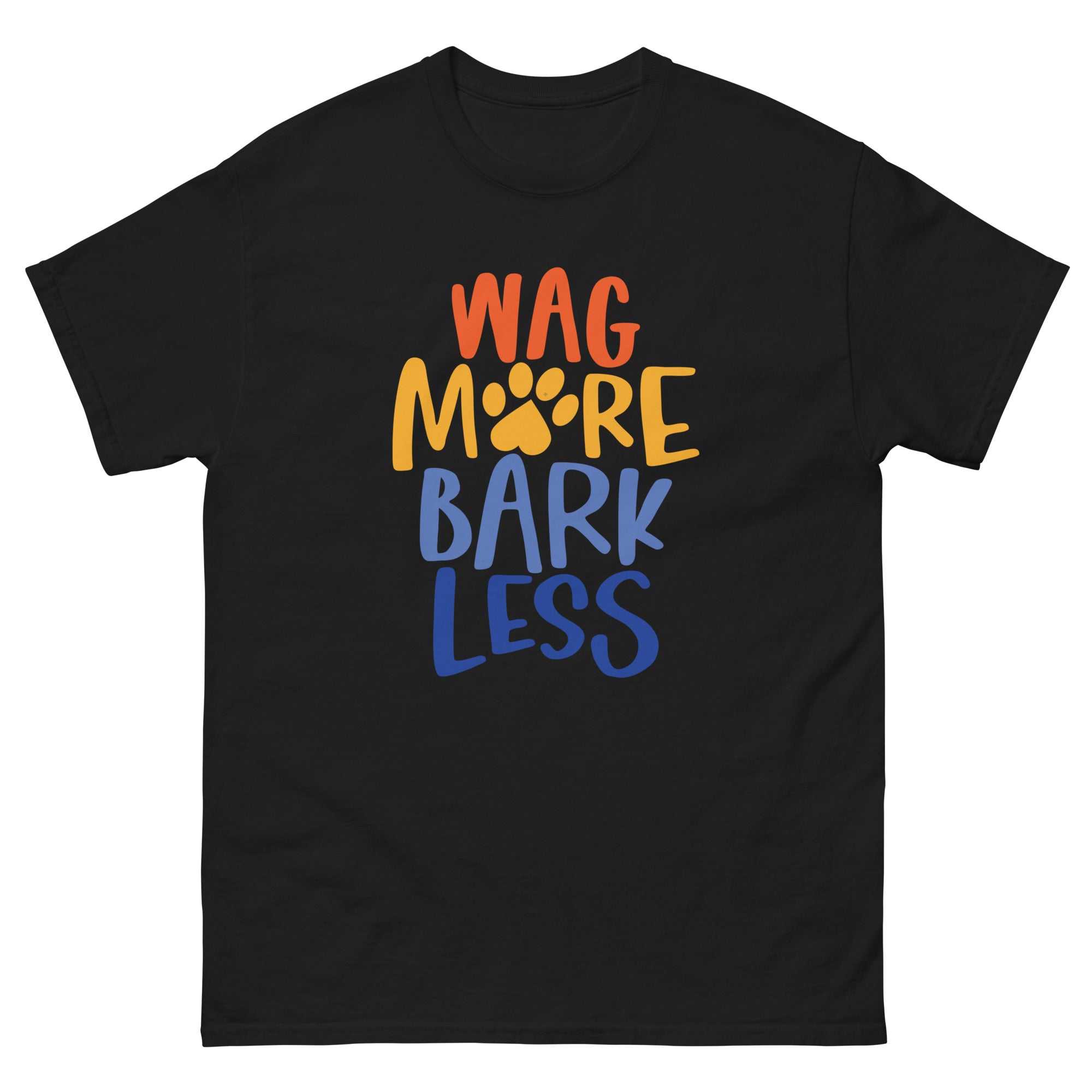 a black t - shirt that says wag more bark less