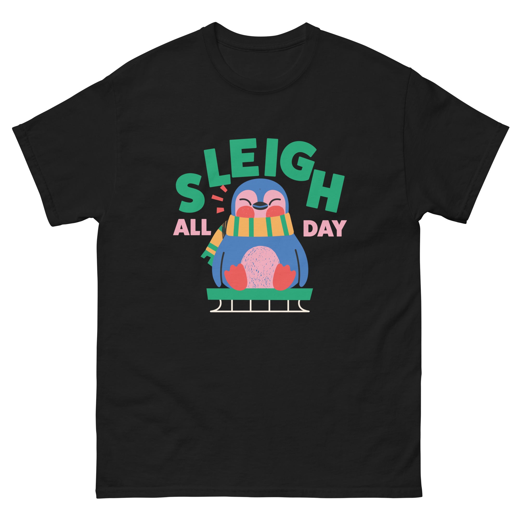 a black t - shirt with the words sleigh all day on it