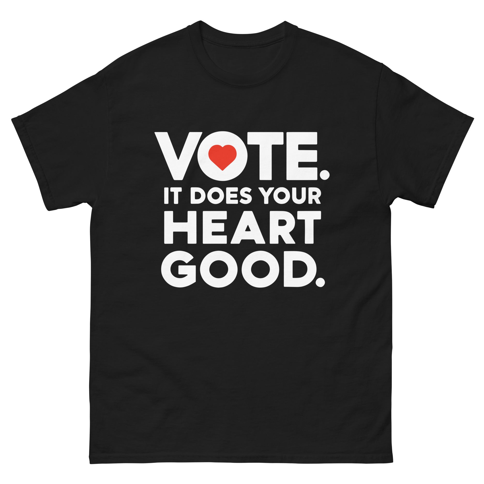 a black t - shirt with the words vote it does your heart good