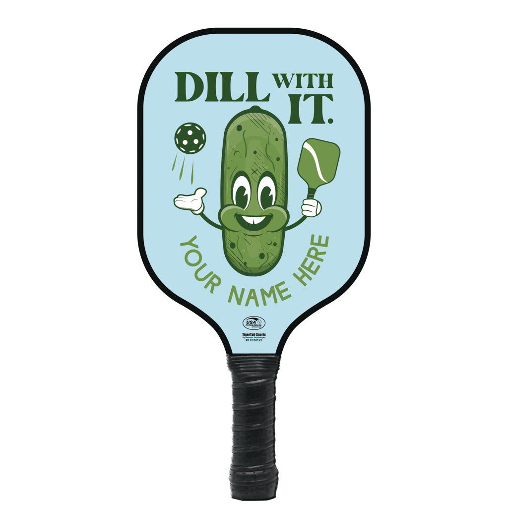 Dill With It Personalized Pickleball Paddle