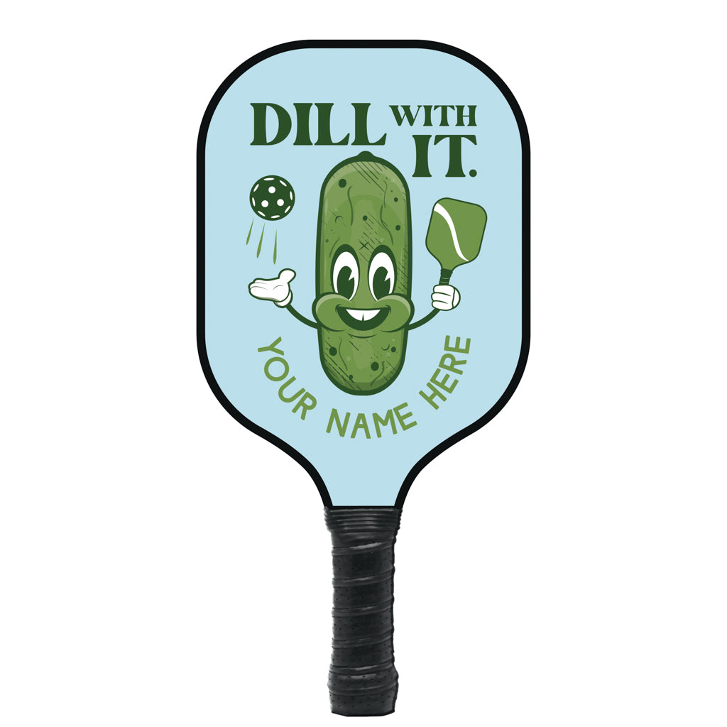 Dill With It Personalized Pickleball Paddle