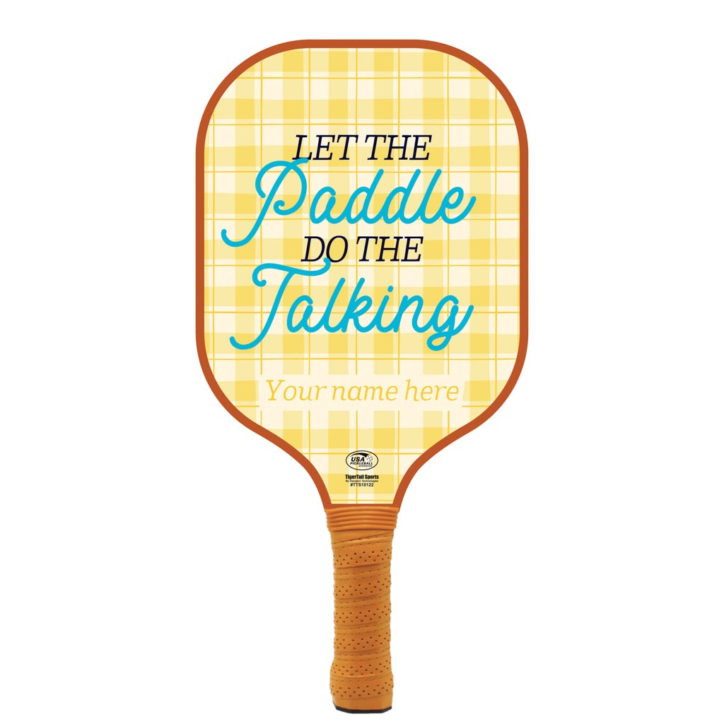 Let The Paddle Do The Talking Personalized Pickleball Paddle