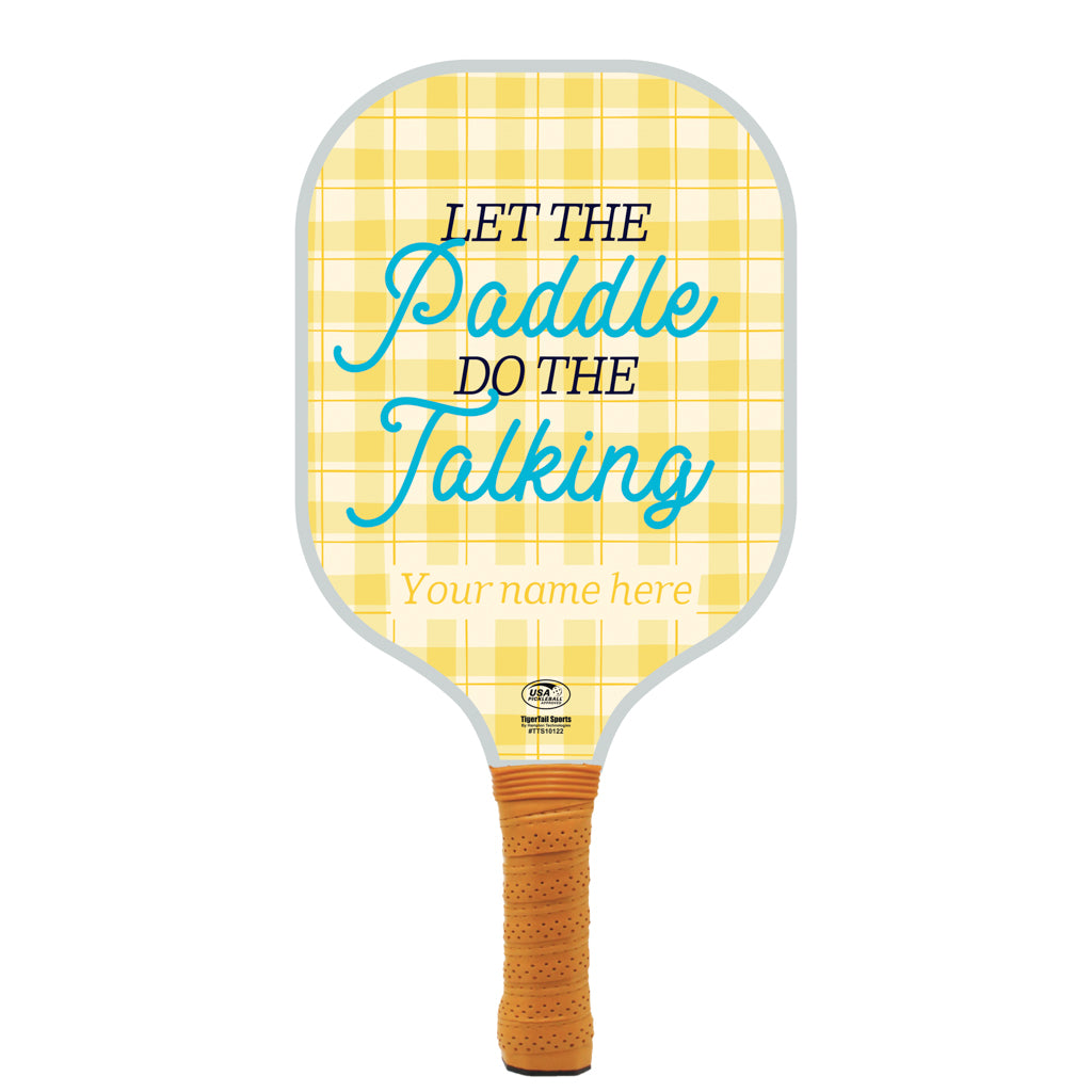 Let The Paddle Do The Talking Personalized Pickleball Paddle