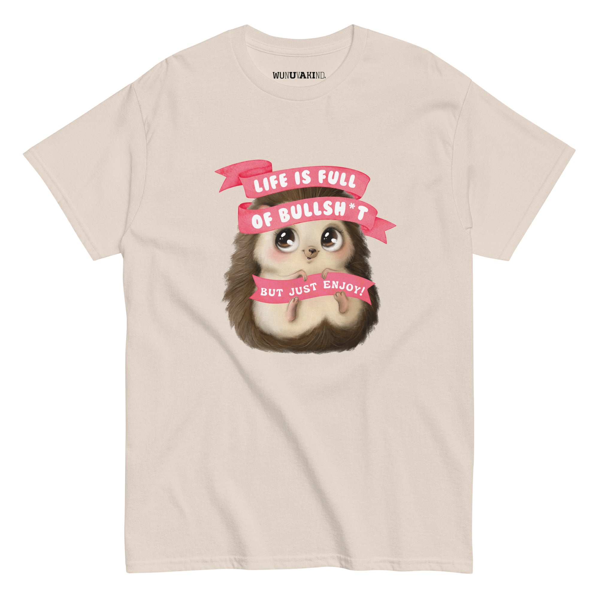 a t-shirt with a cartoon hedgehog and a pink banner that says "Life is full of bulls**t but just enjoy!"