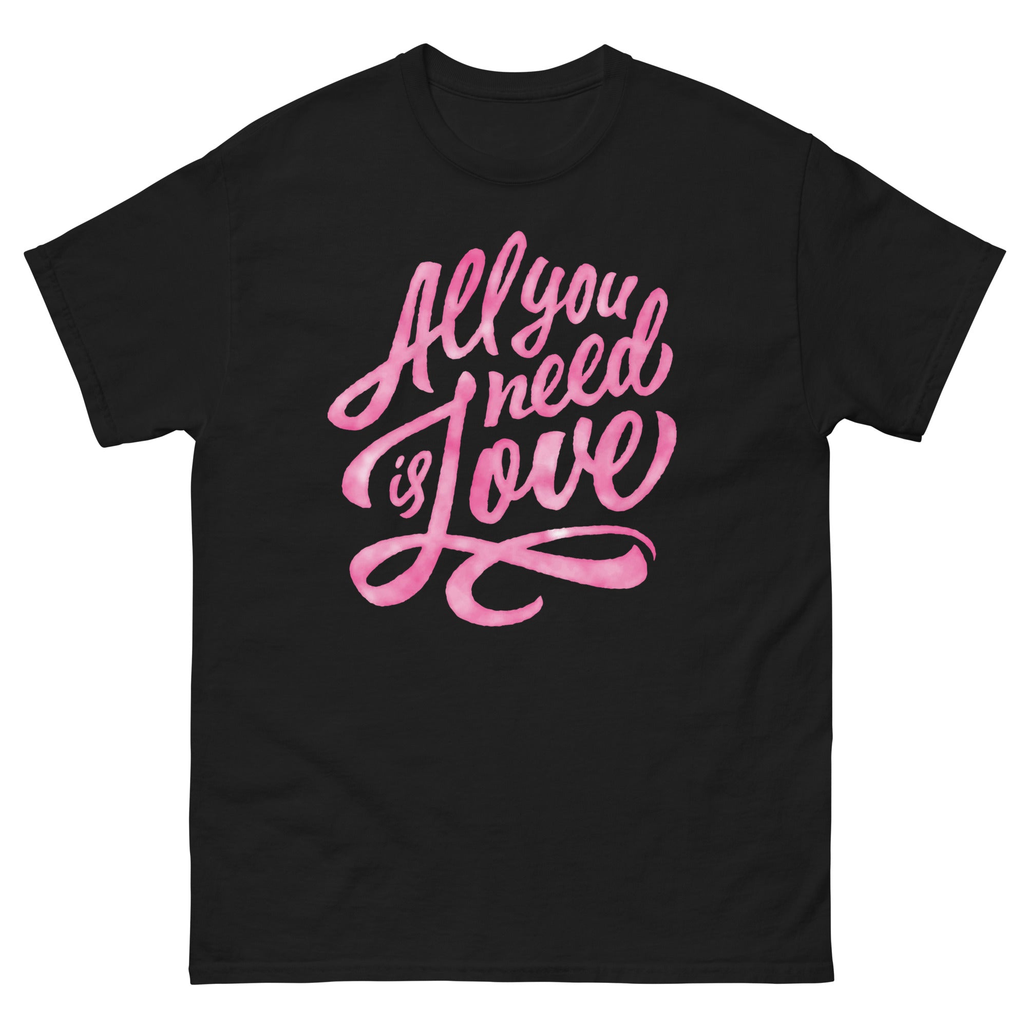 a black t - shirt with pink lettering that says, all you need is love