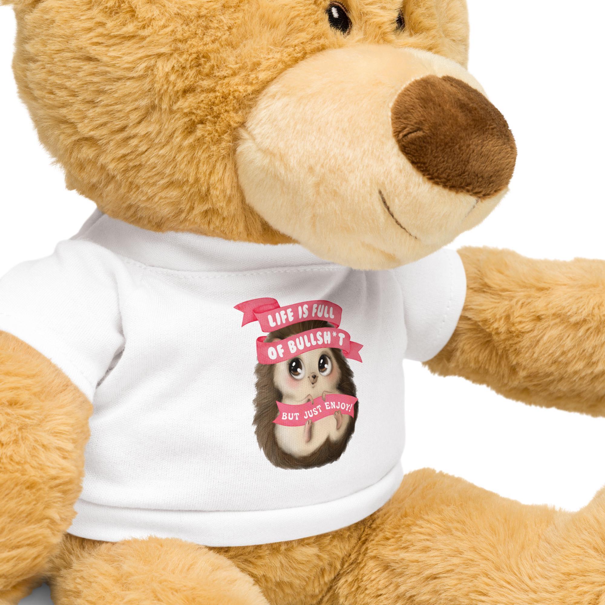 Life Is Full of Bullsh*t Teddy Bear with T-Shirt