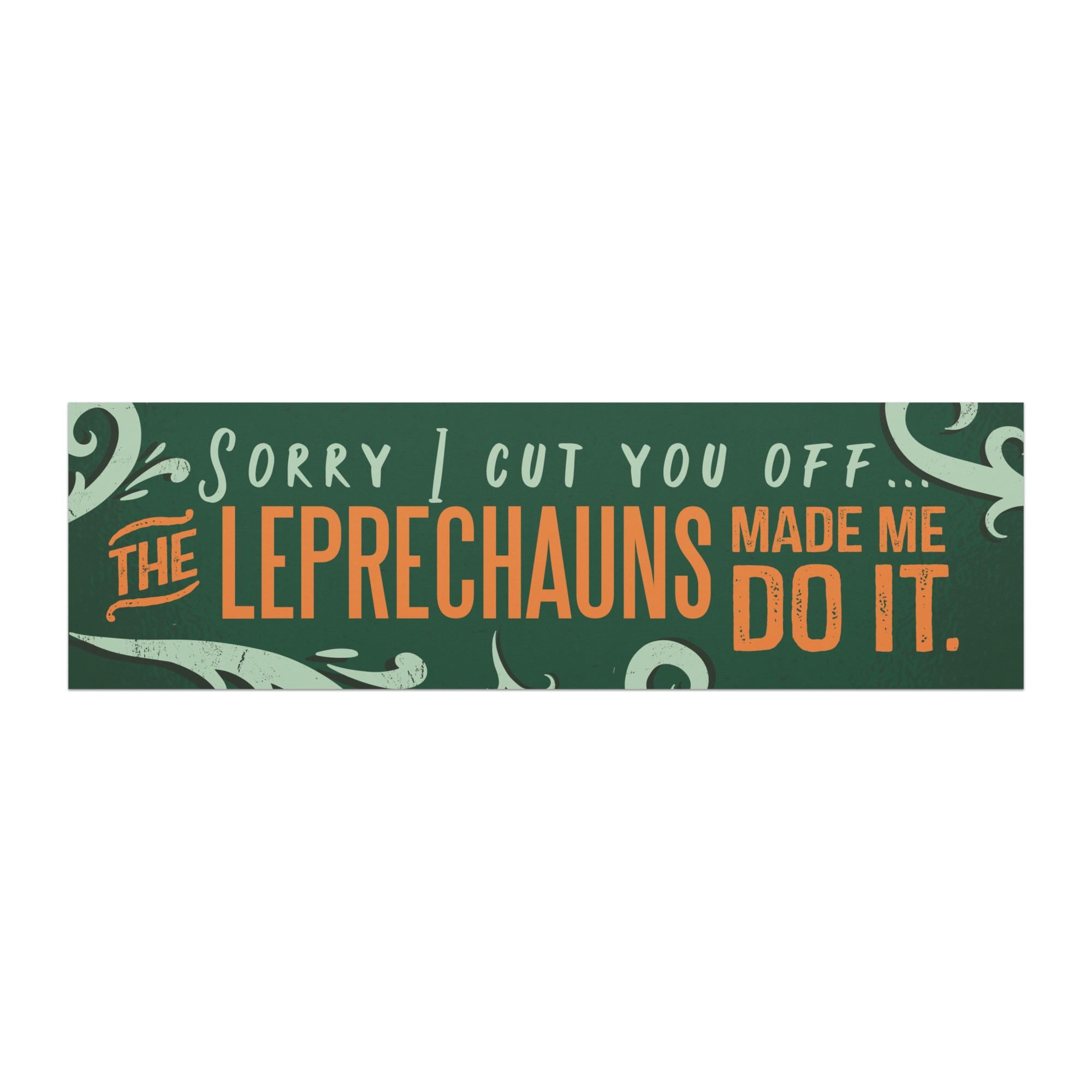a sign with a humorous message about leprechauns.