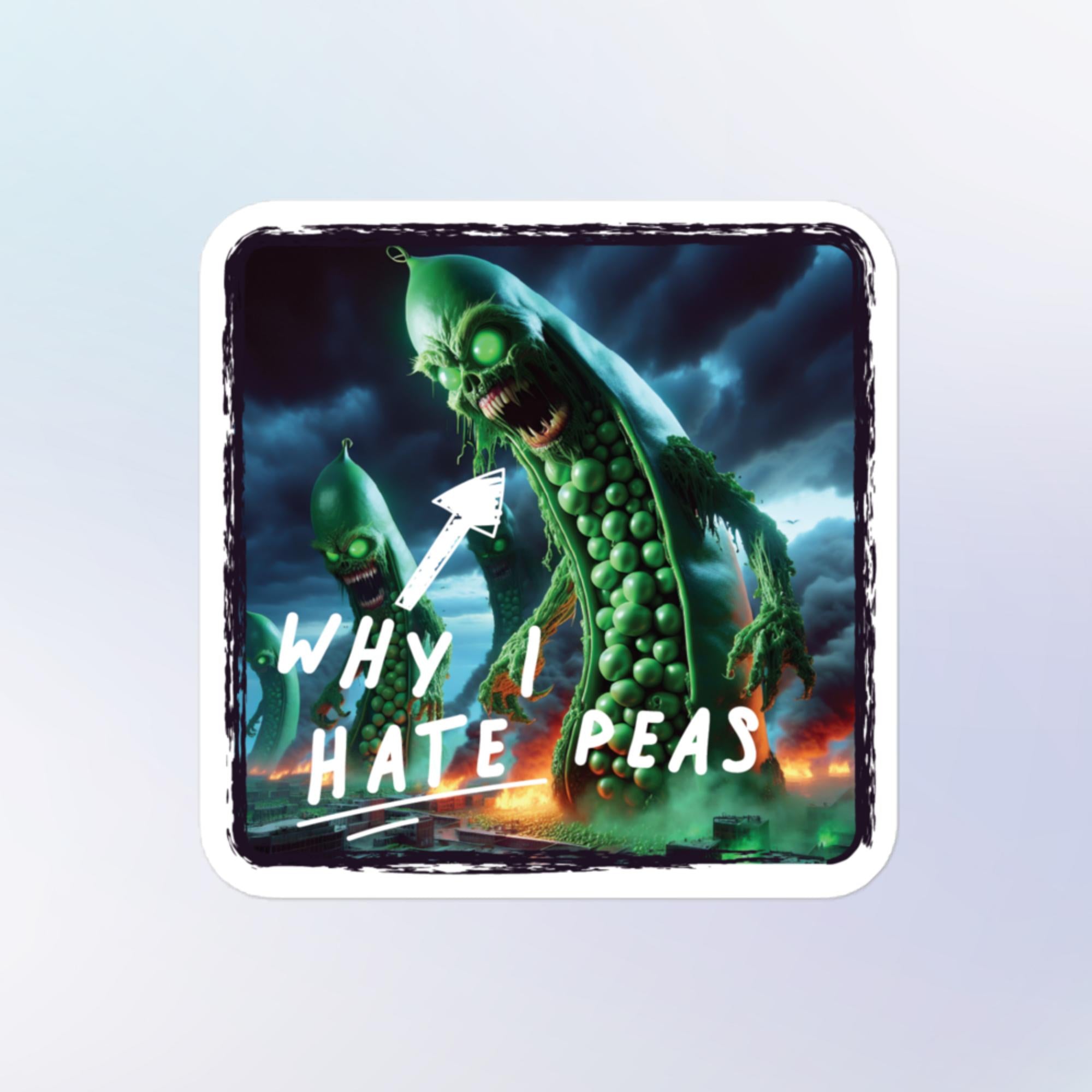 Sticker shape: Square. Design: Large monster pea pods with glowing green eyes and sharp teeth trample a burning city in front of a stormy and smokey dark grey background. White scribbly text reads "WHY I HATE PEAS"