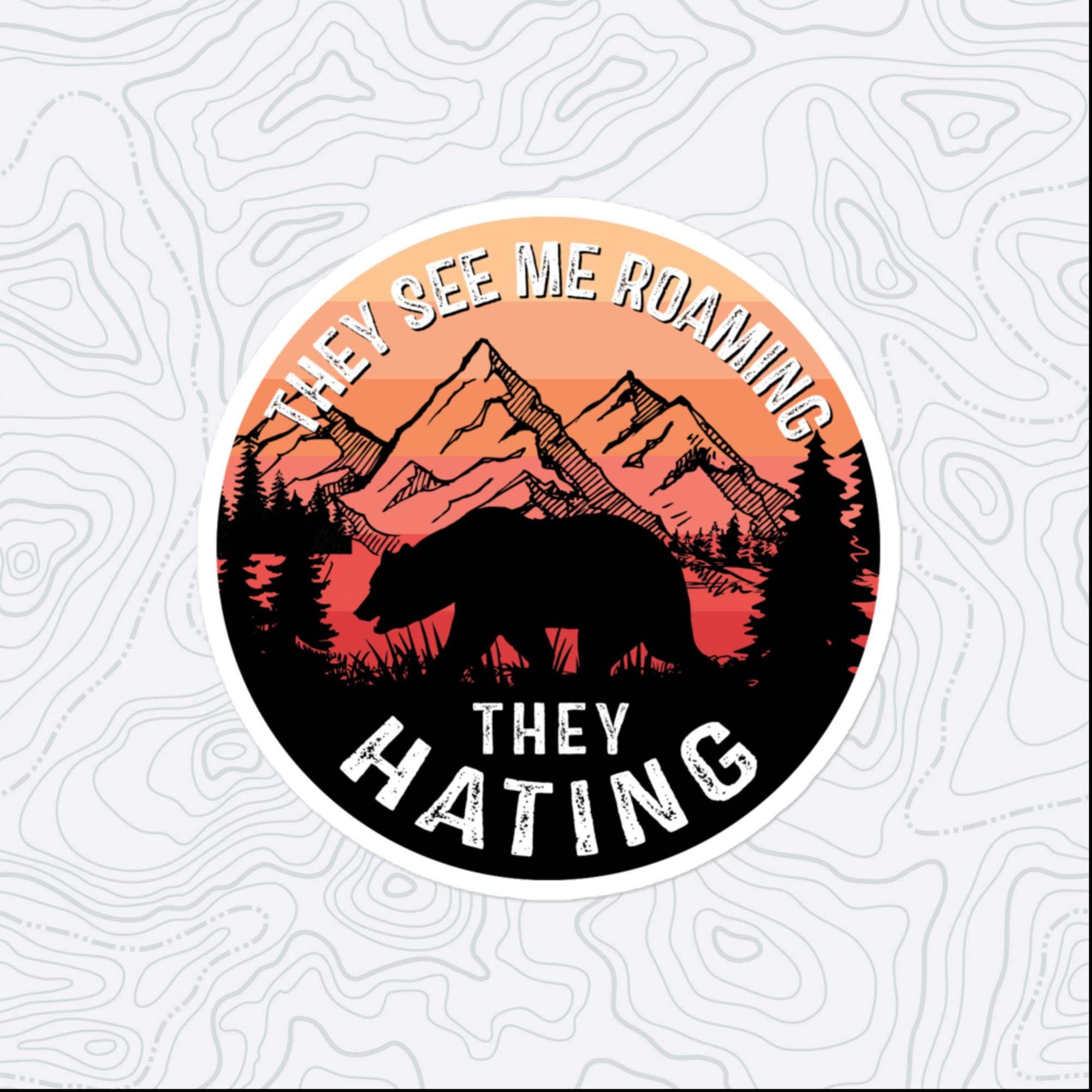 They See Me Roaming Sticker, Large 4in Vinyl Sticker