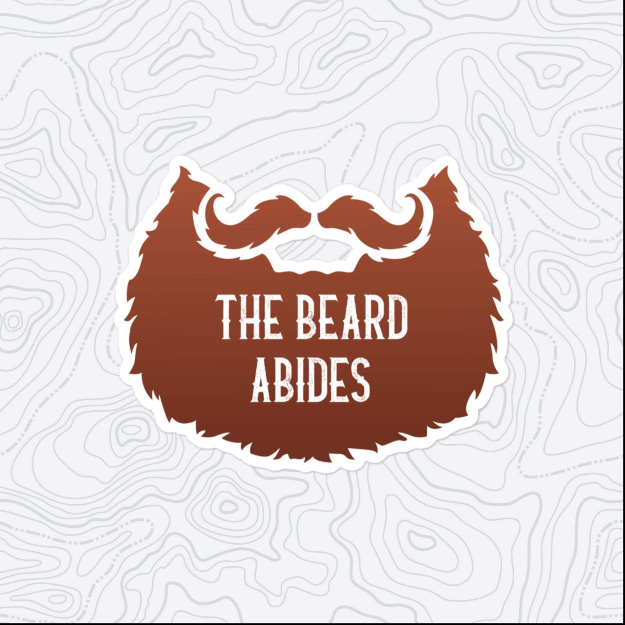 The Beard Abides Sticker, Large 4in Vinyl Sticker