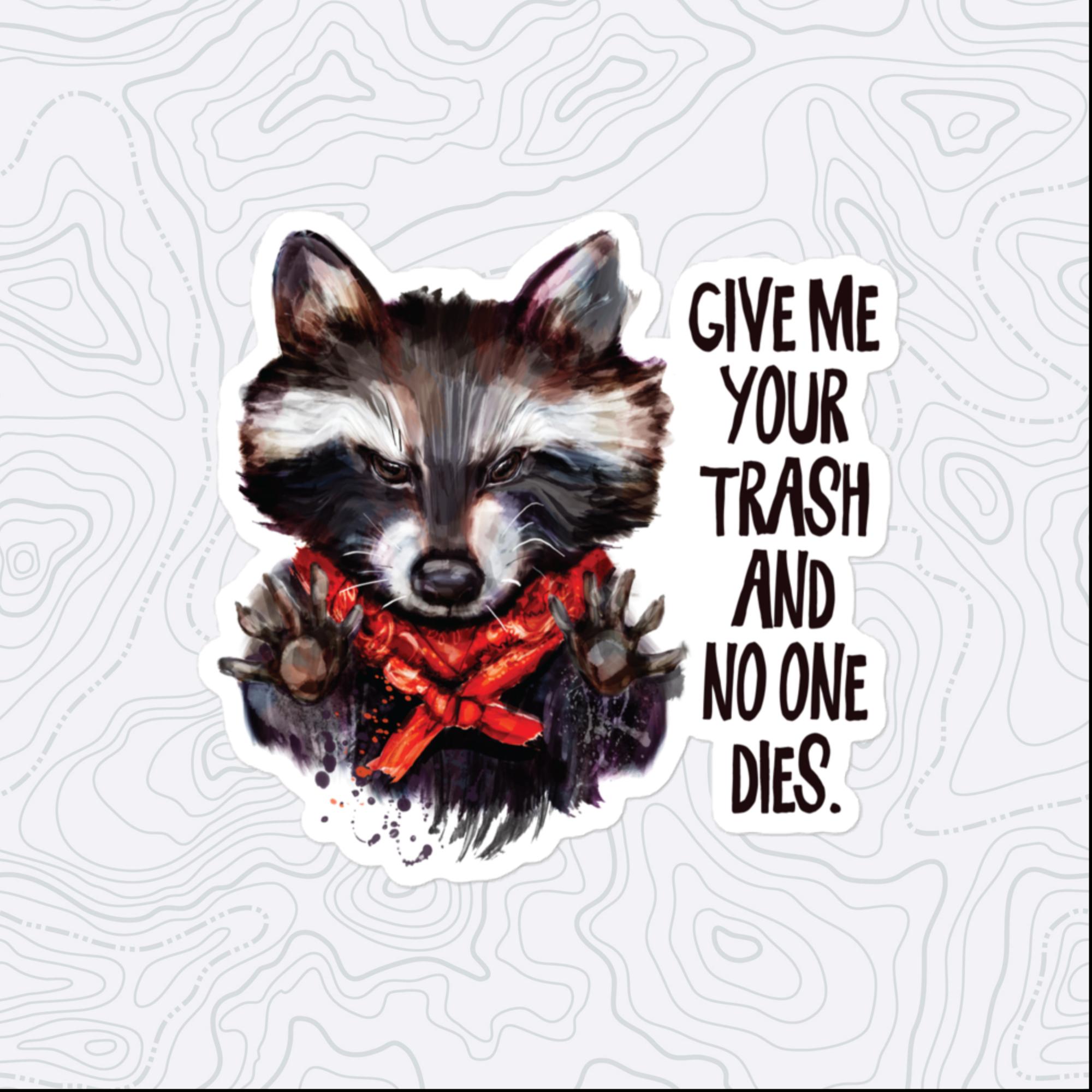 Give Me Your Trash Raccoon Sticker, Large 4in Vinyl Sticker