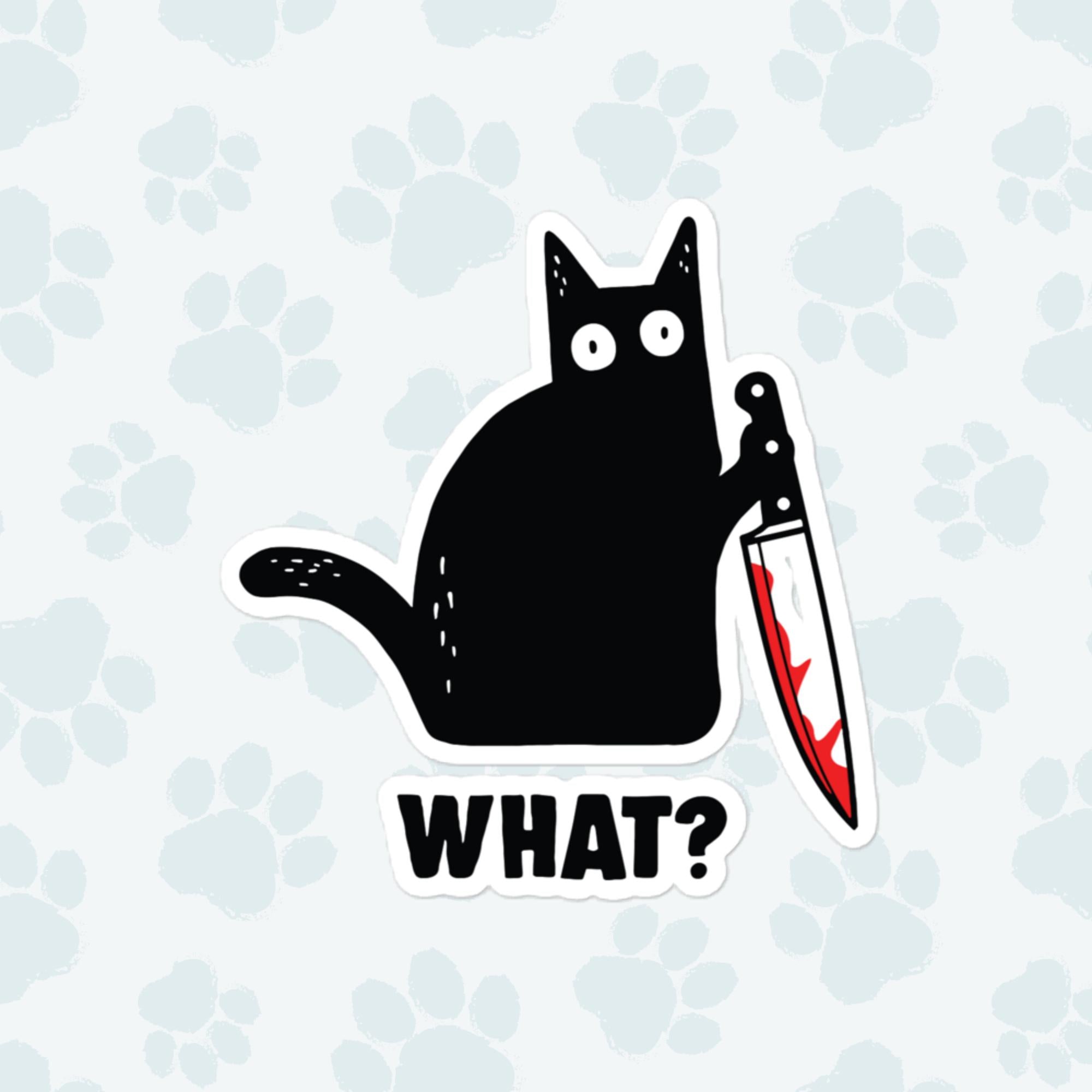 What? Murder Cat Sticker, Large 4in Vinyl Sticker