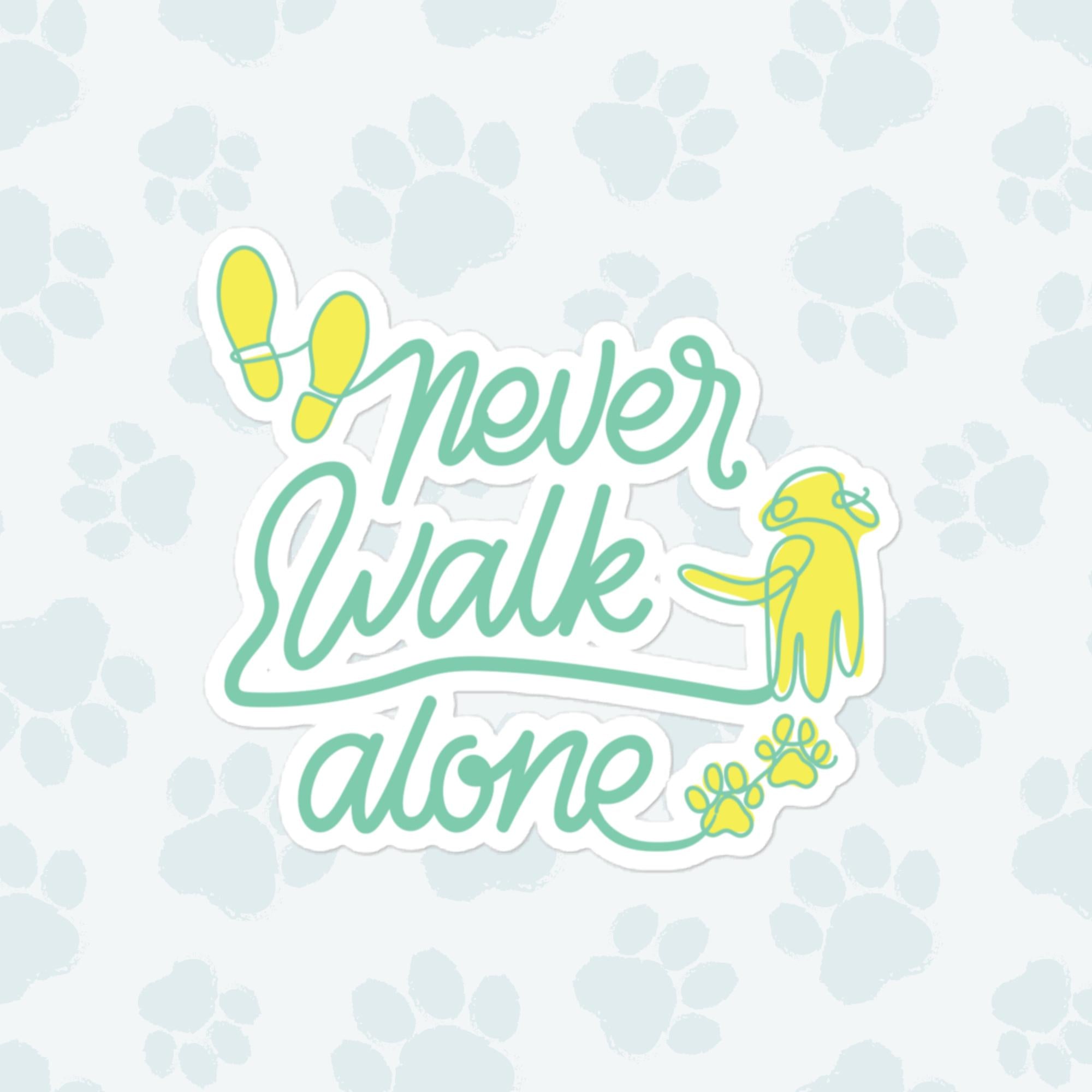 Never Walk Alone Sticker, Large 4in Vinyl Sticker