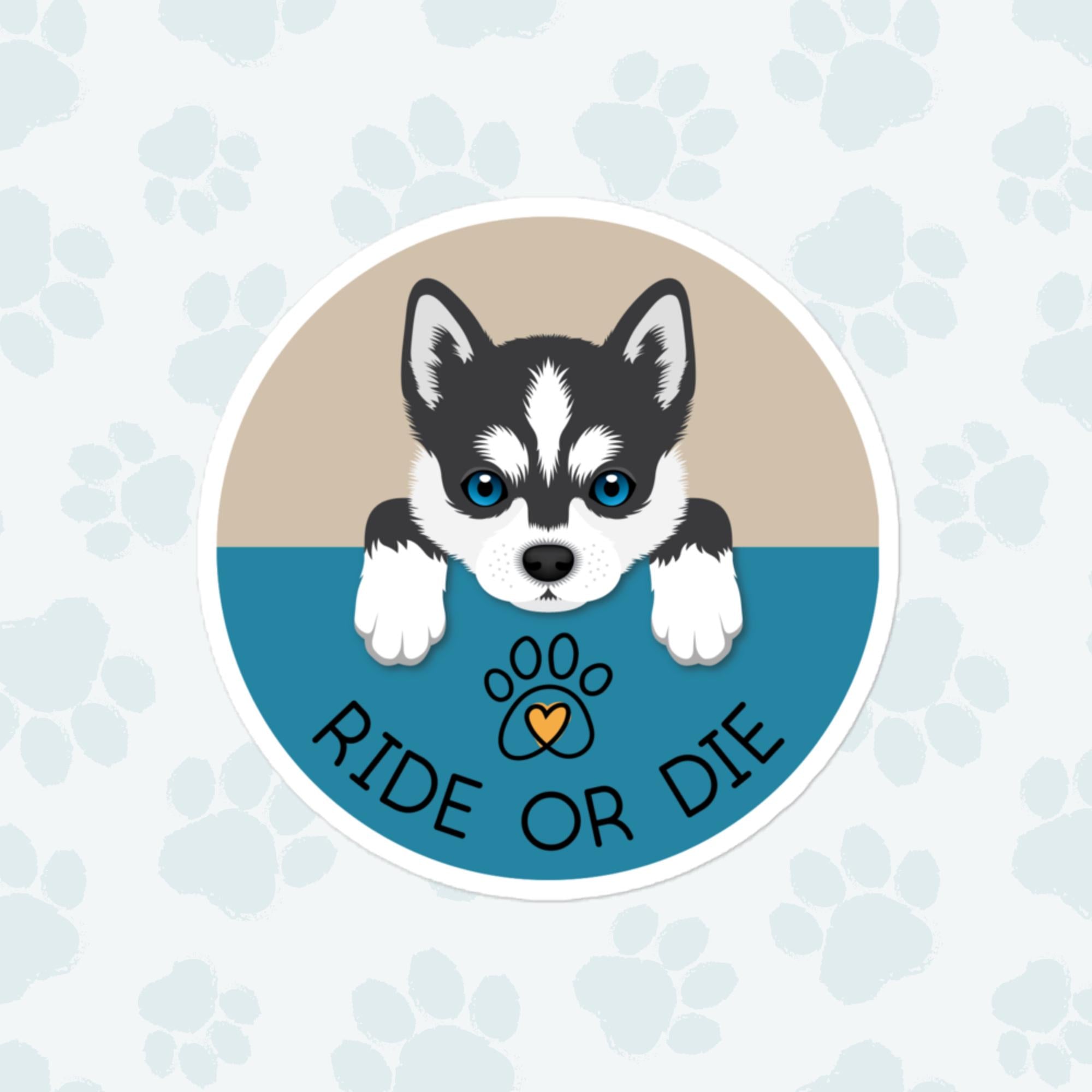 Ride Or Die Dog Sticker, Large 4in Vinyl Sticker