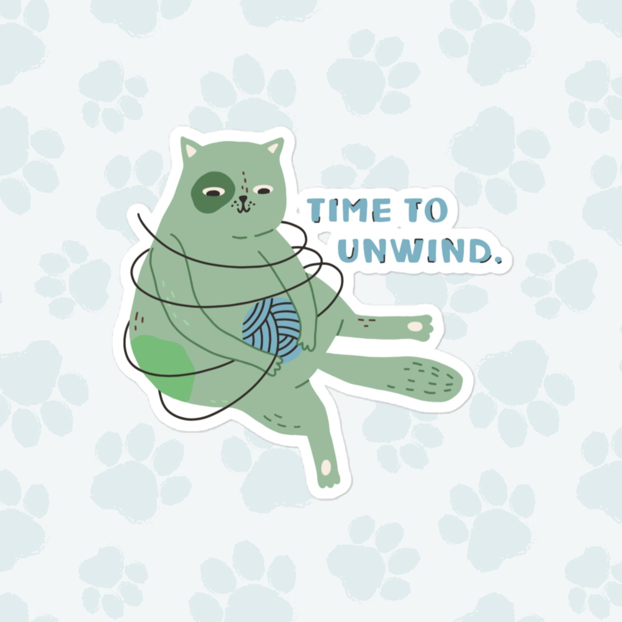 Time To Unwind Cat Sticker, Large 4in Vinyl Sticker