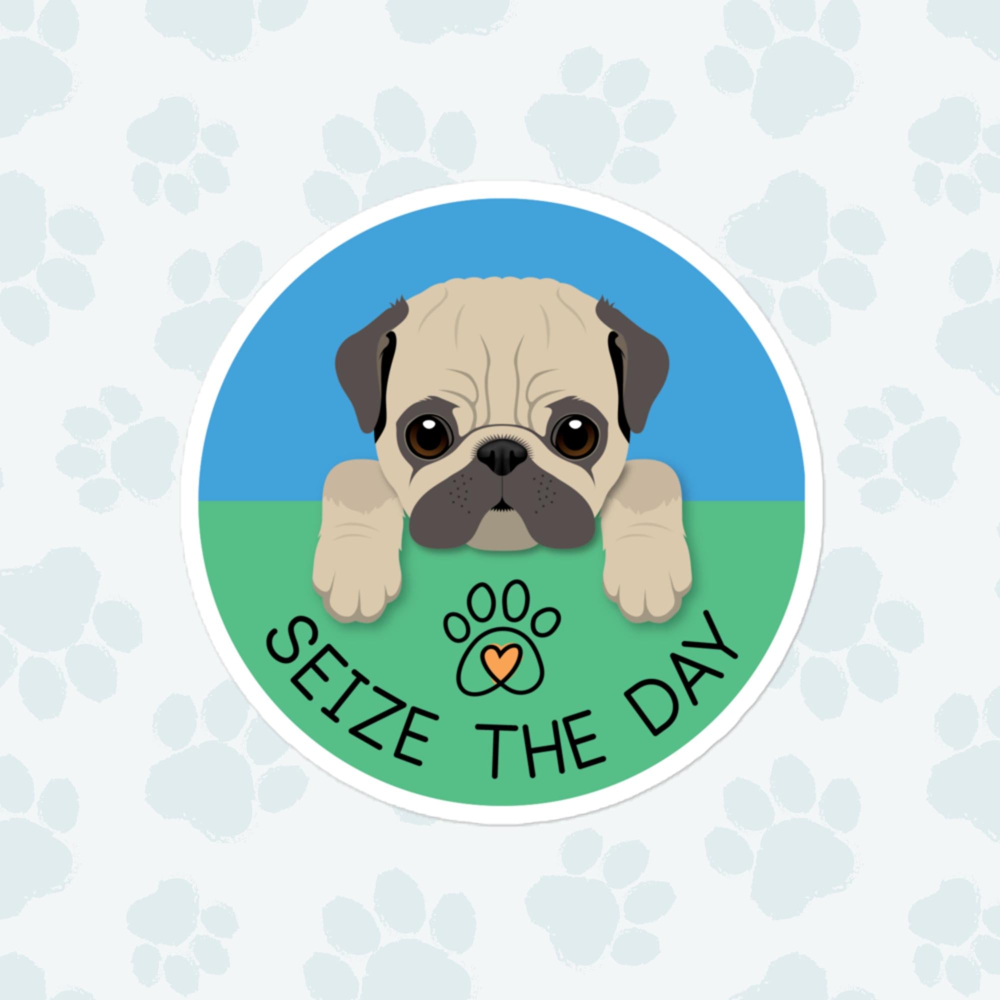 Seize The Day Dog Sticker, Large 4in Vinyl Sticker