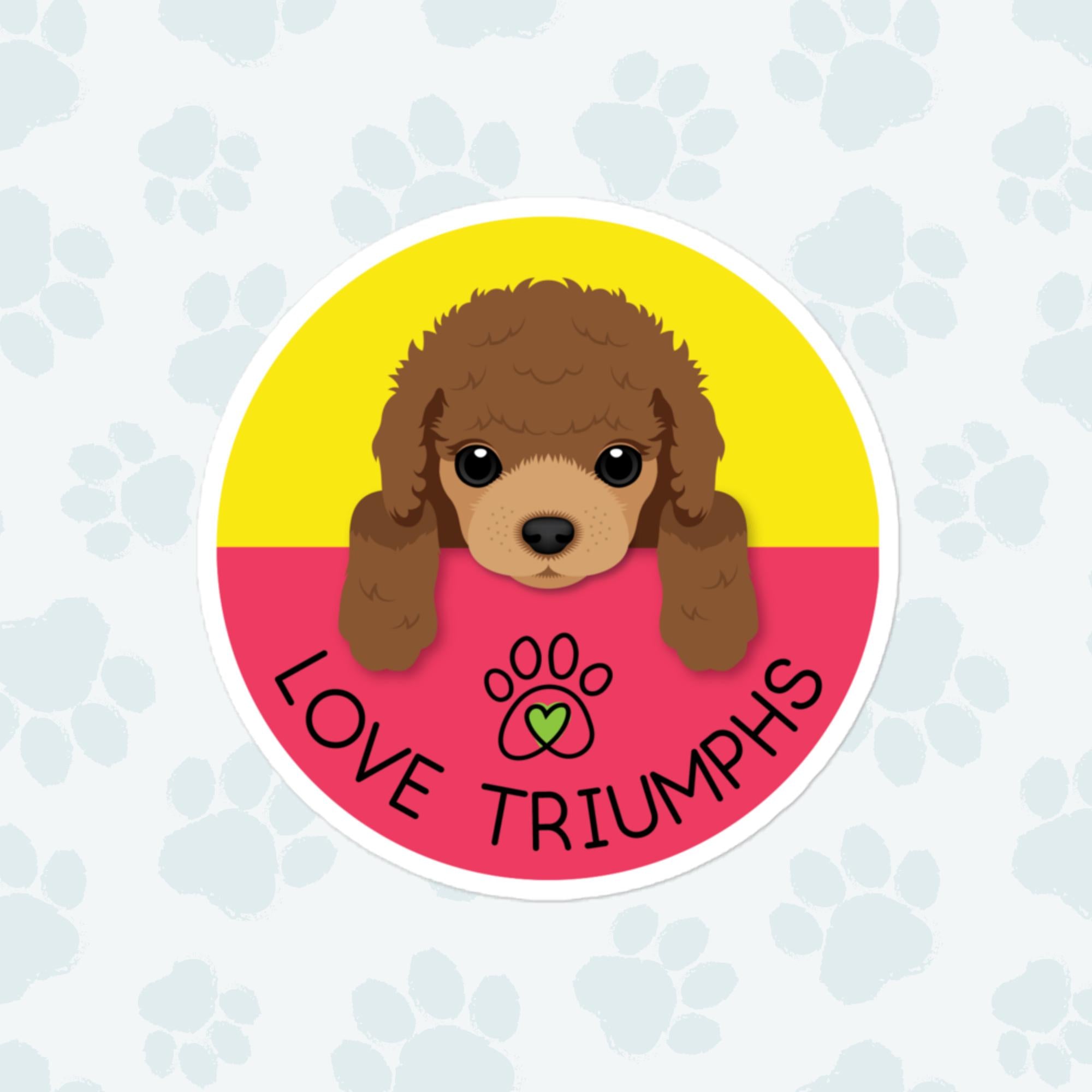 Love Triumphs Dog Sticker, Large 4in Vinyl Sticker