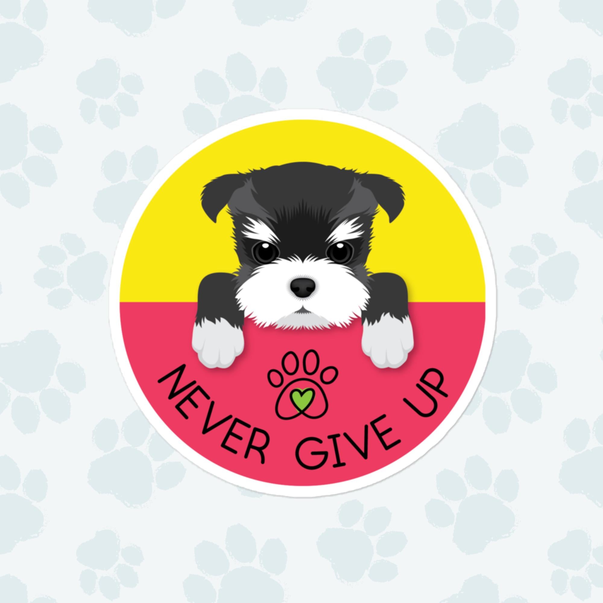 Never Give Up Dog Sticker, Large 4in Vinyl Sticker