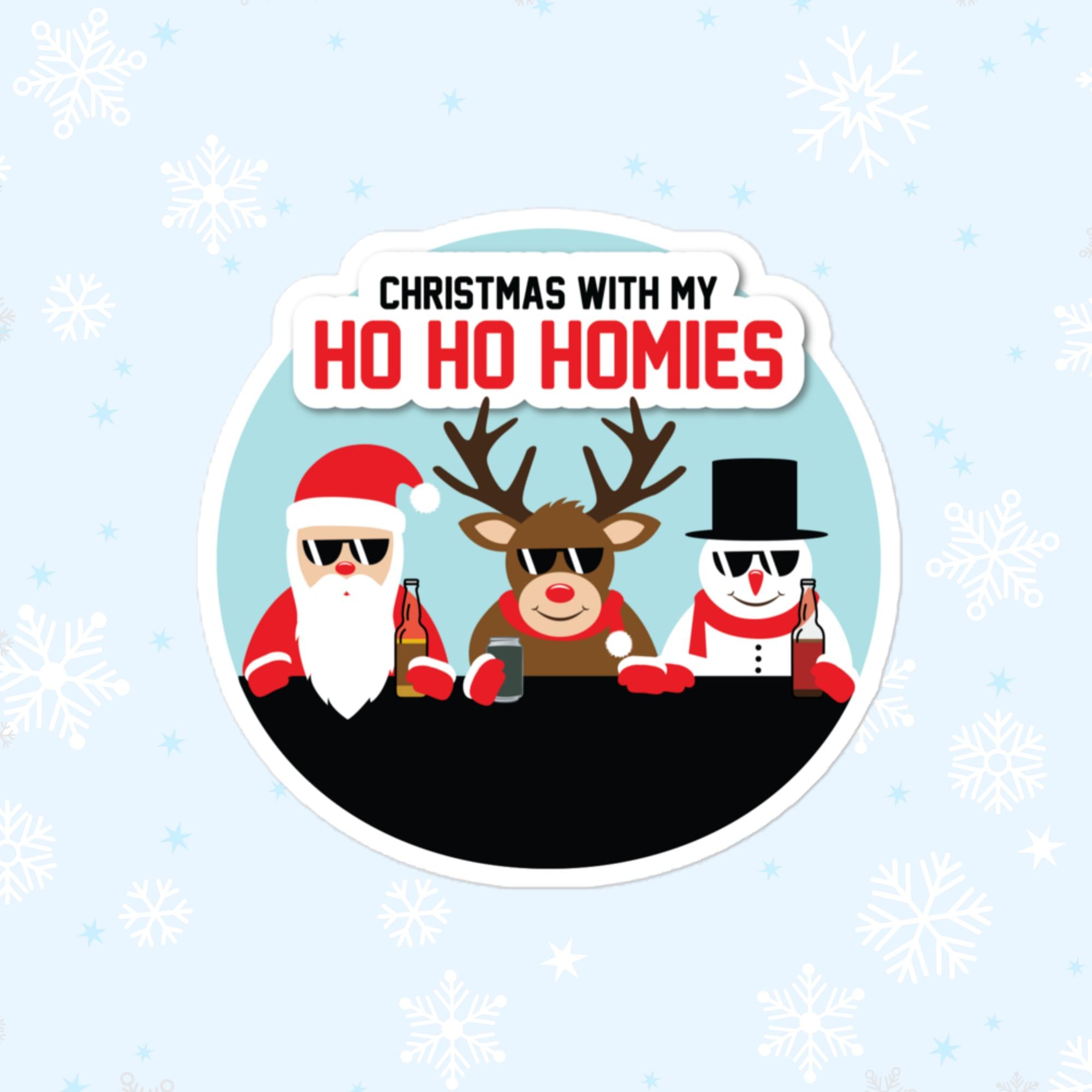 Ho Ho Homies Sticker, Large 4in Vinyl Sticker