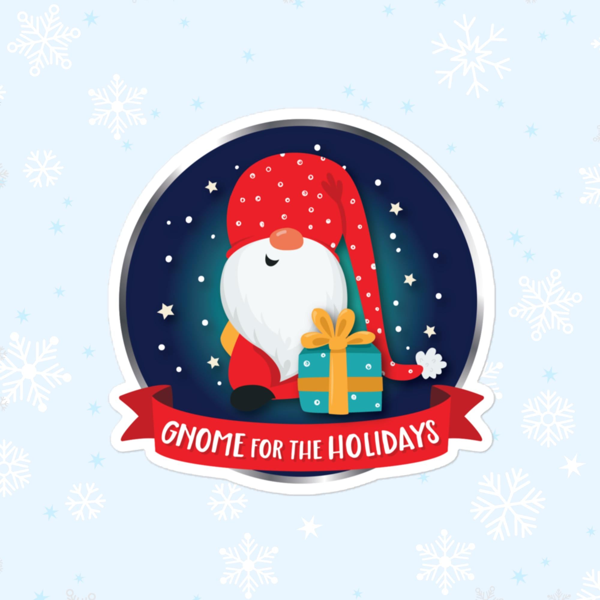 Gnome For The Holidays Sticker, Large 4in Vinyl Sticker