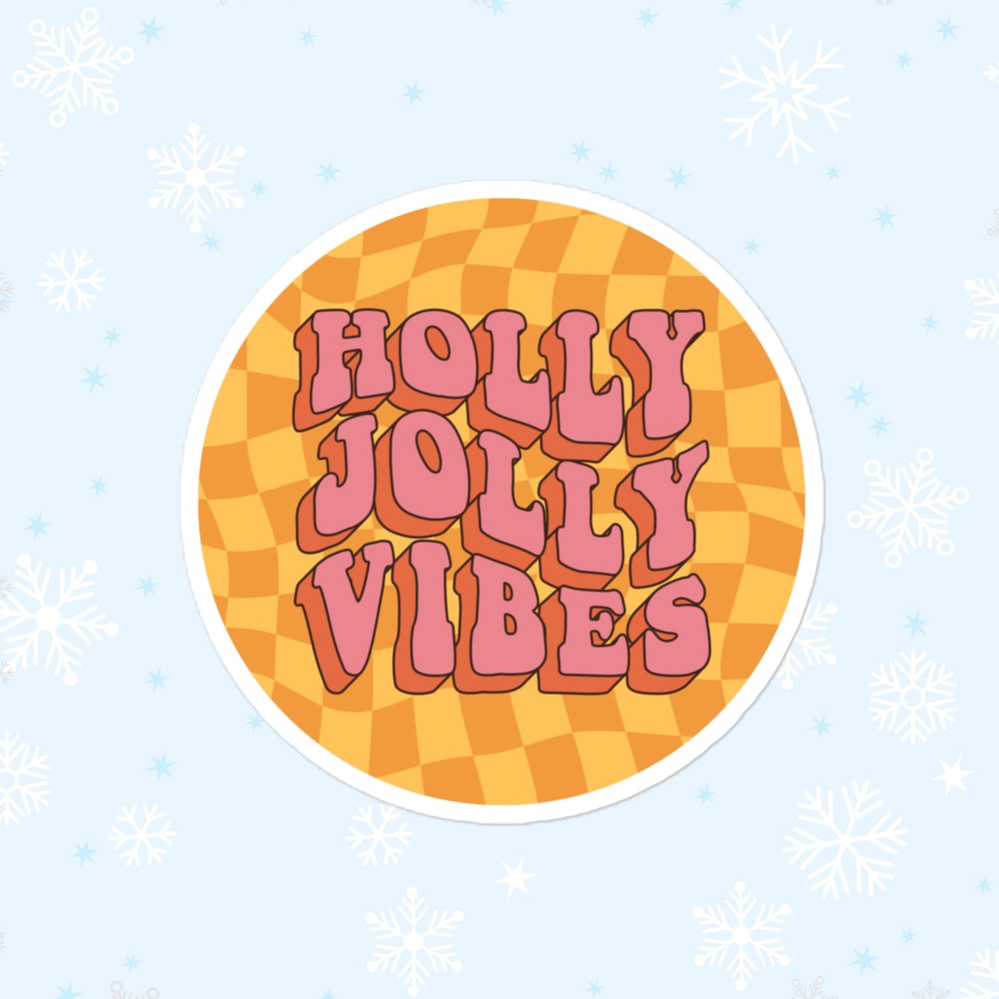 Holly Jolly Vibes Sticker, Large 4in Vinyl Sticker