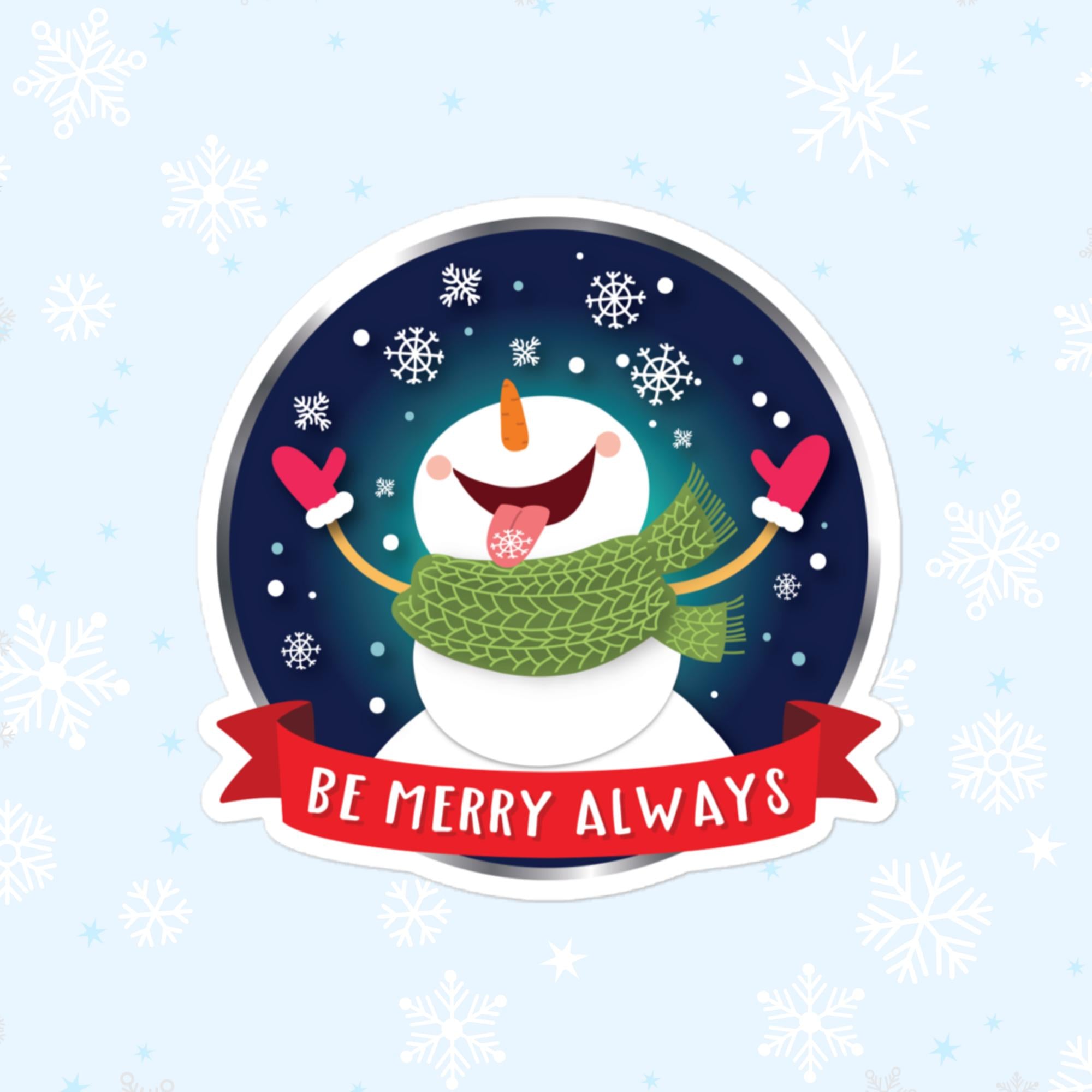 Be Merry Always Sticker, Large 4in Vinyl Sticker