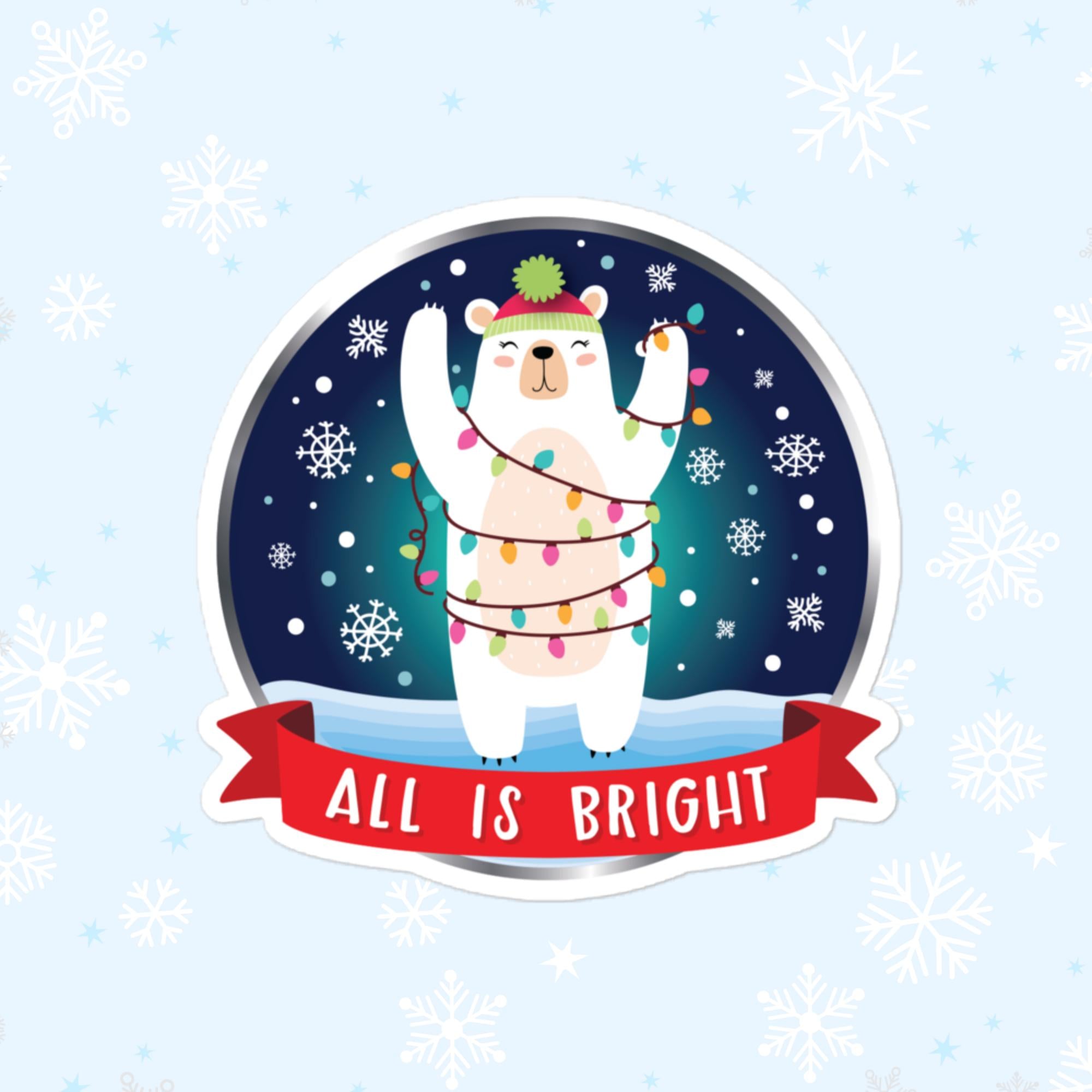 All Is Bright Sticker, Large 4in Vinyl Sticker