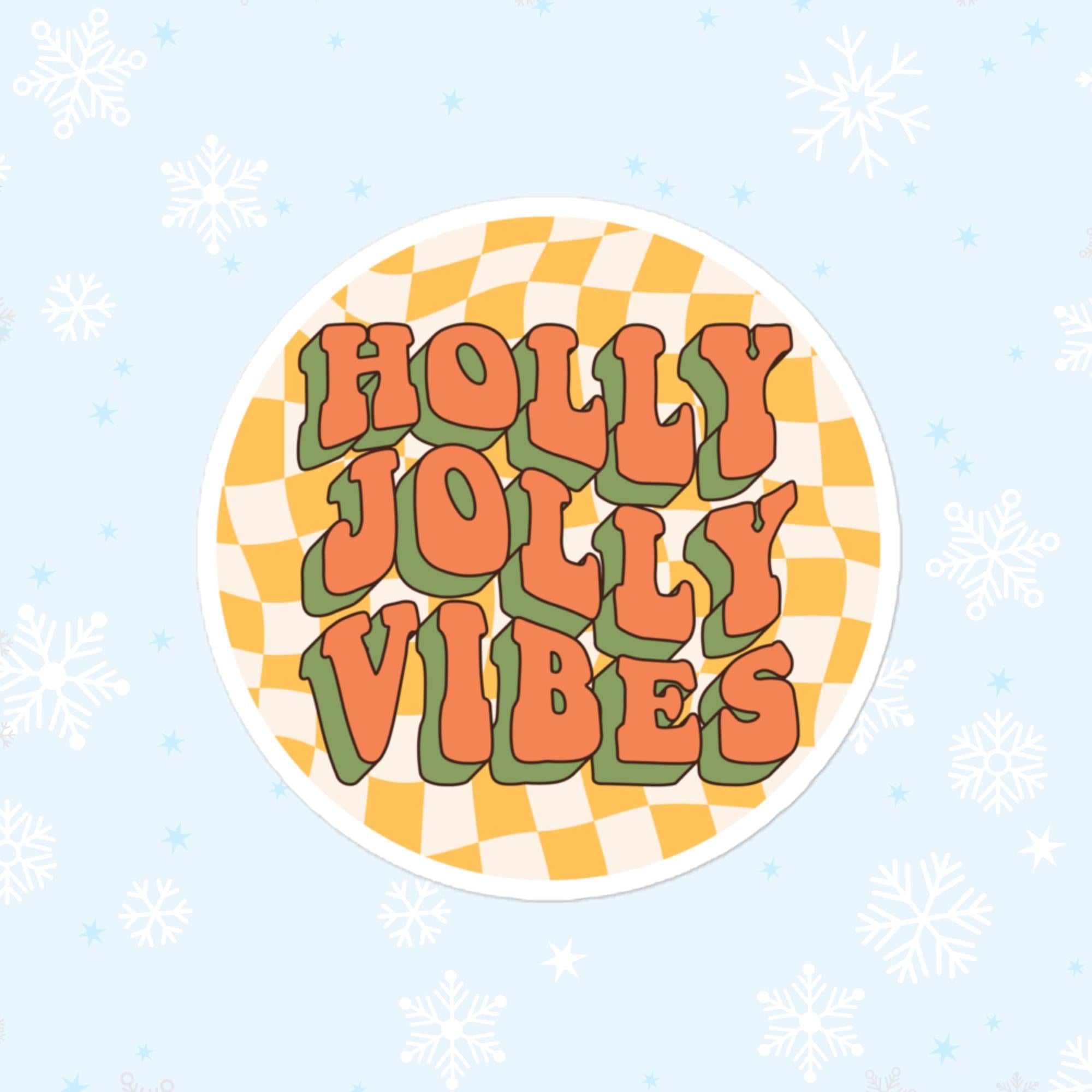 Holly Jolly Vibes Sticker, Large 4in Vinyl Sticker