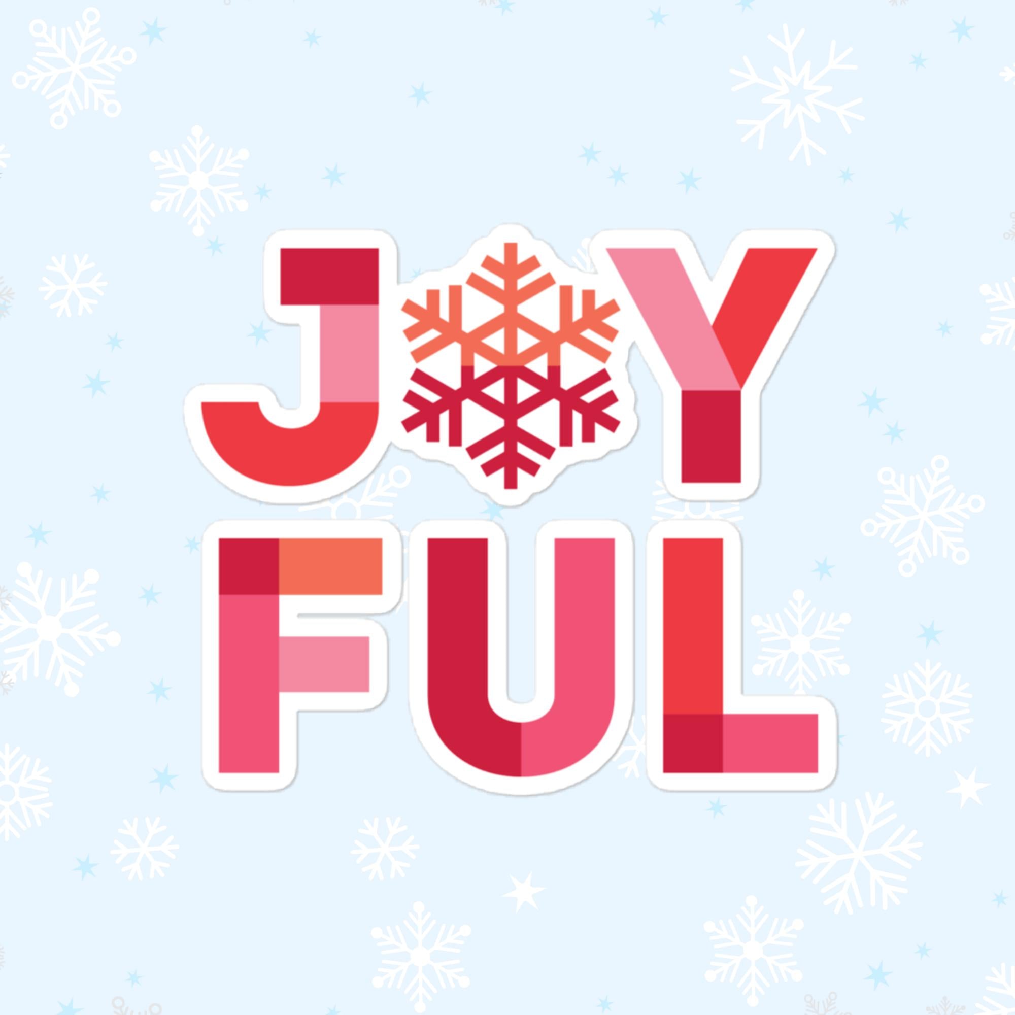 Joyful Sticker, Large 4in Vinyl Sticker