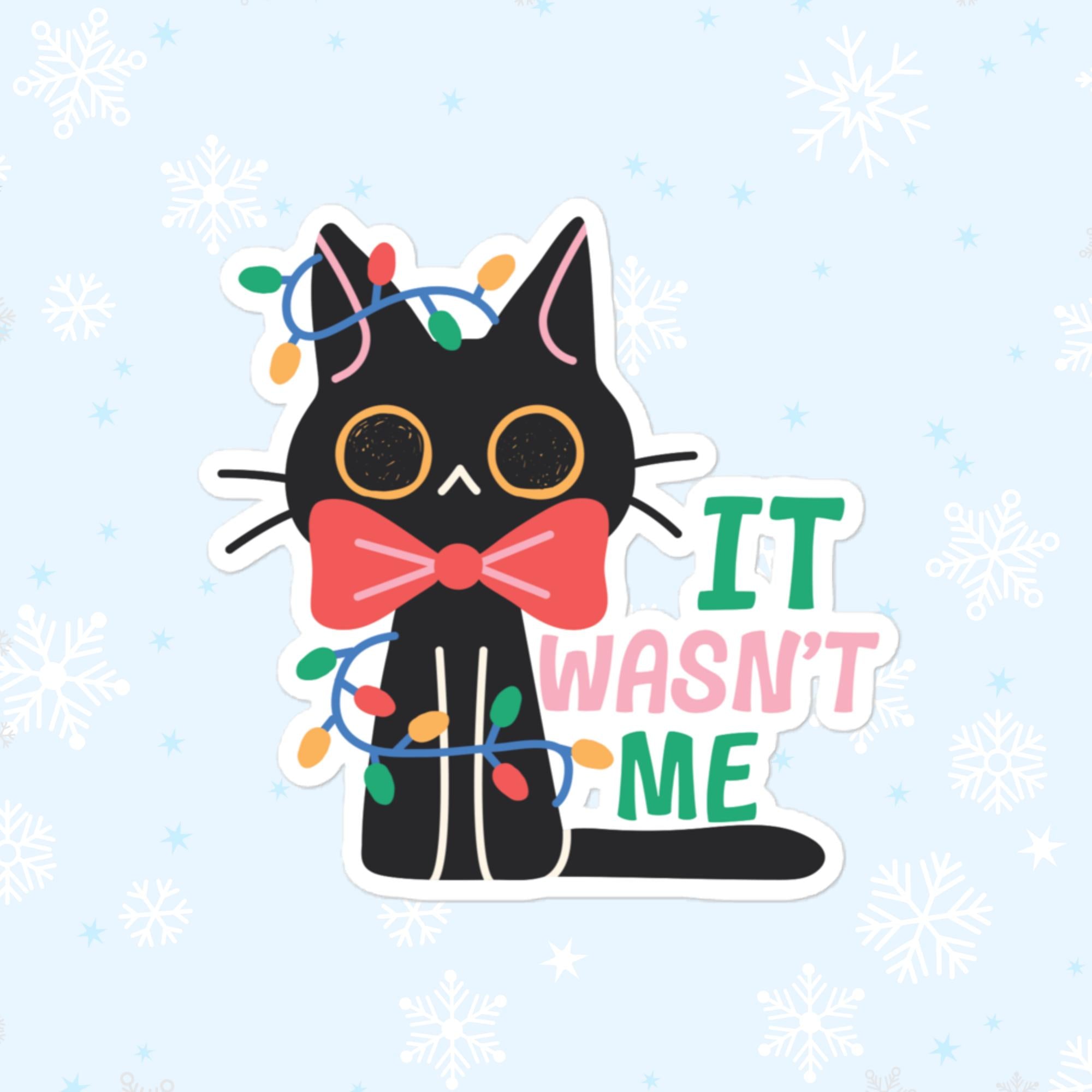 It Wasn't Me Kitty Sticker, Large 4in Vinyl Sticker