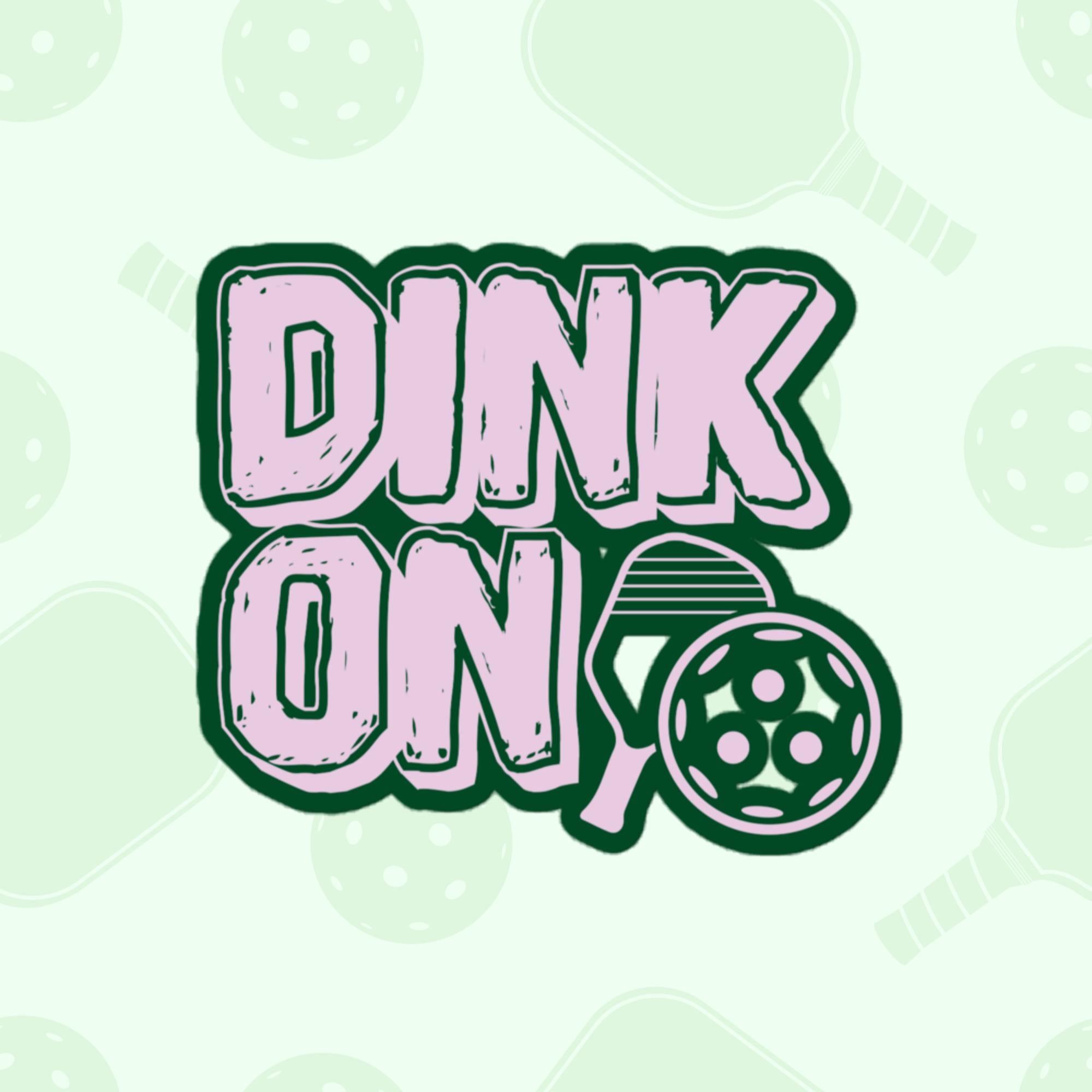 Dink On Sticker, Large 4in Vinyl Sticker