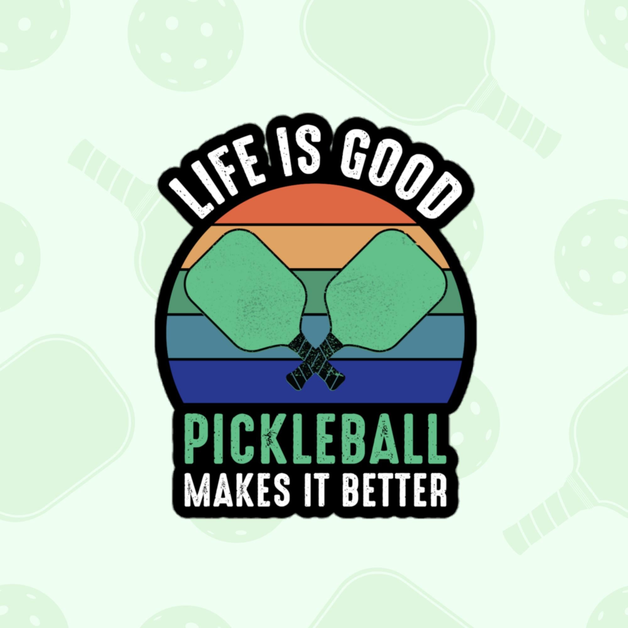 Pickleball Makes Life Better Sticker, Large 4in Vinyl Sticker