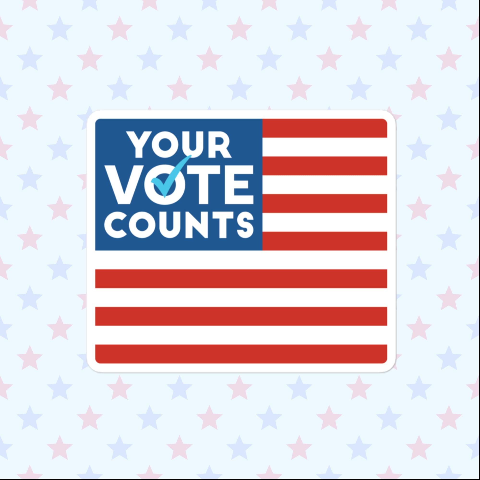 Your Vote Counts Sticker, Large 4in Vinyl Sticker