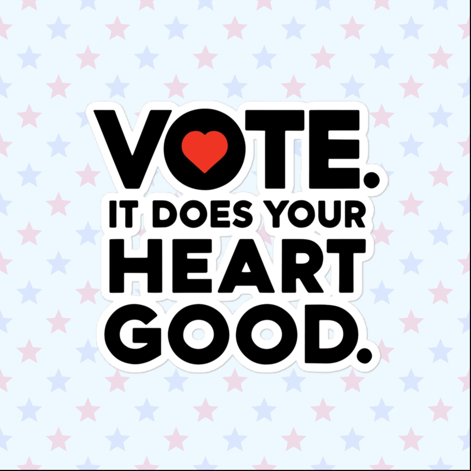 Voting Does Your Heart Good Sticker, Large 4in Vinyl Sticker