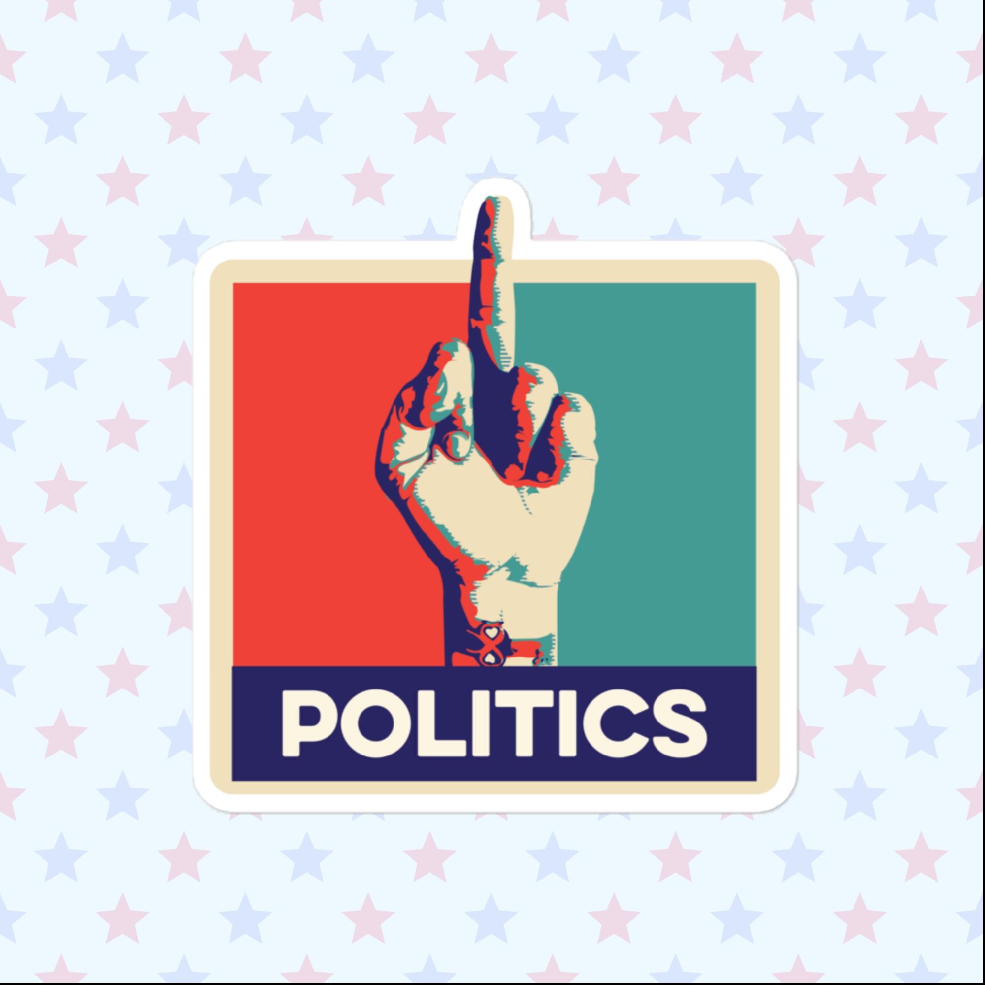 Screw Politics Sticker, Large 4in Vinyl Sticker